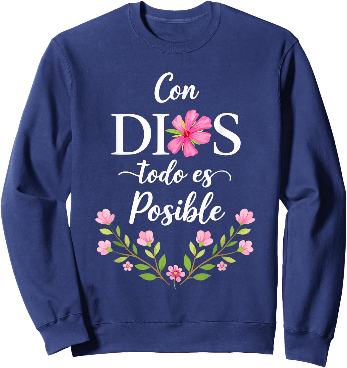 Con Dios Todo ES Posible Shirt Christian Spanish for Sweatshirt - Sweatshirt | Navy