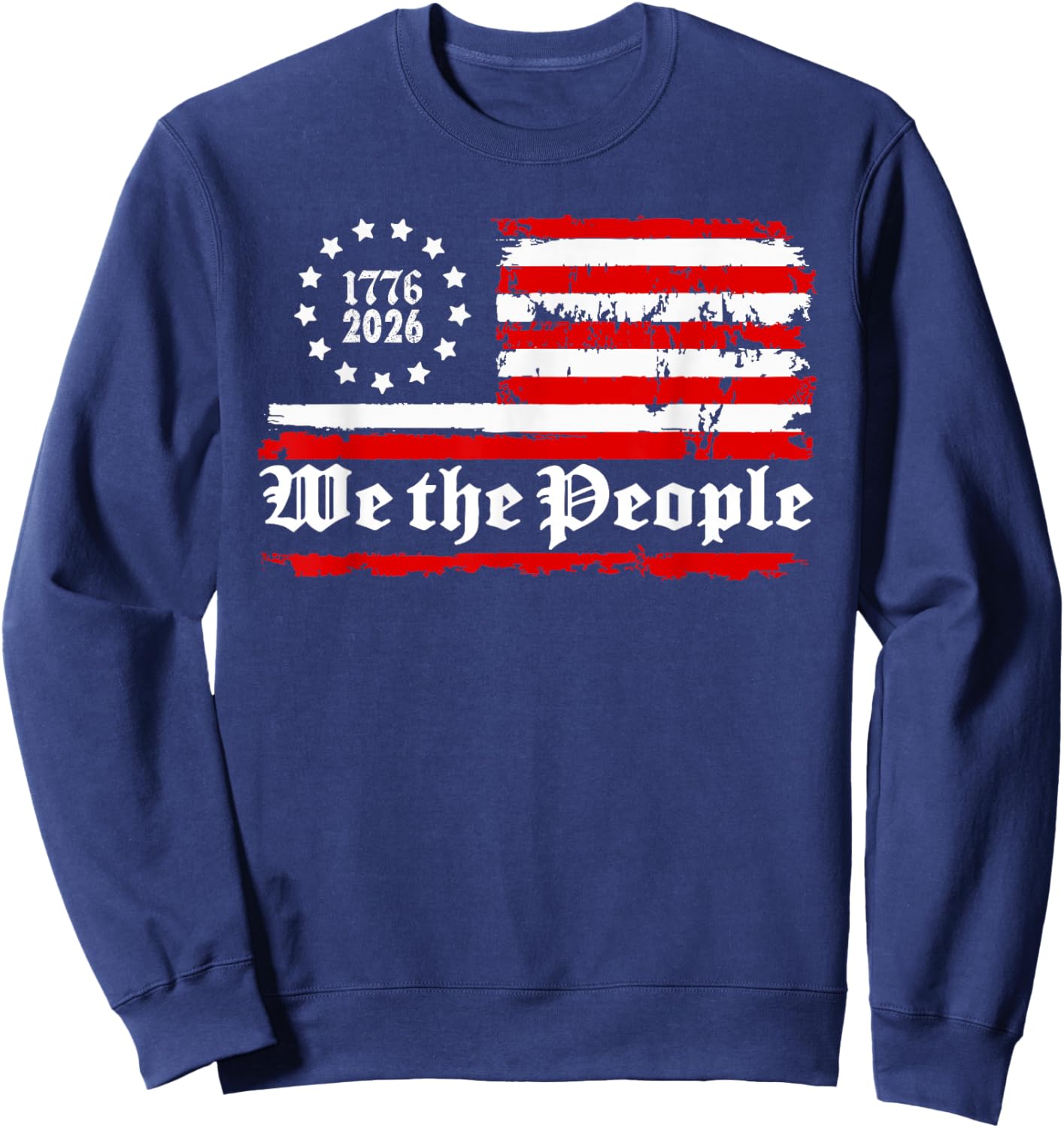 250 Years America Anniversary 250th Independence Day Freedom Sweatshirt - Sweatshirt | Navy