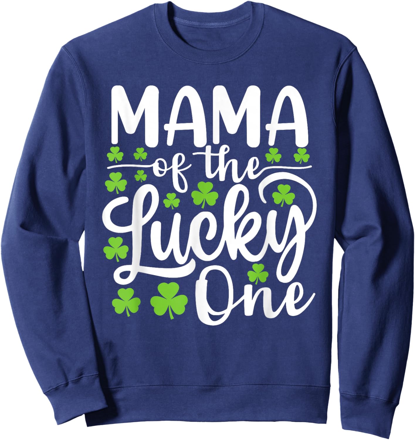 Mama of The Lucky One First Birthday St Patrick's Day Sweatshirt - Sweatshirt | Navy