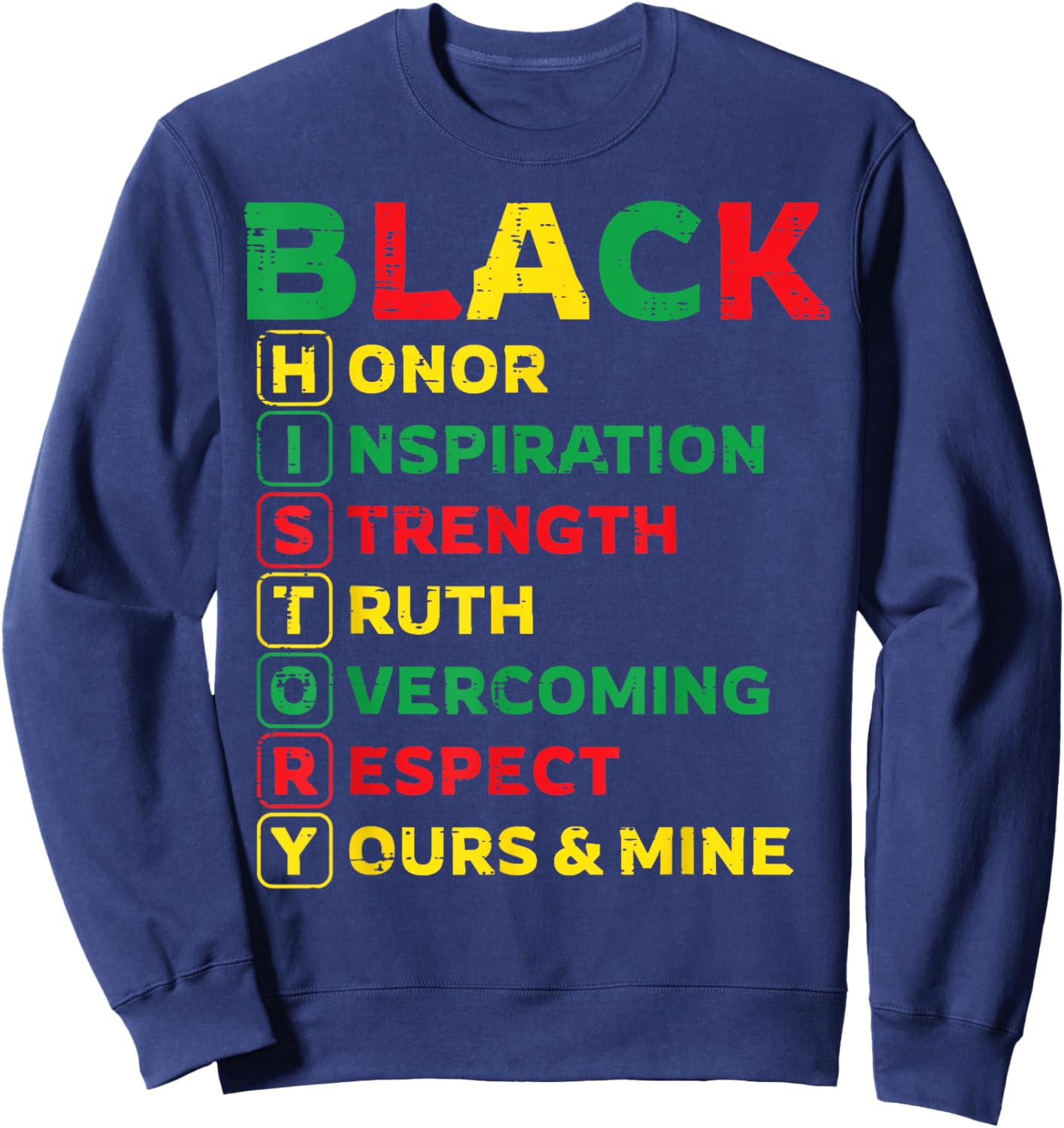Black History Honor Inspiration Strength Men Women Kids Sweatshirt - Sweatshirt | Navy