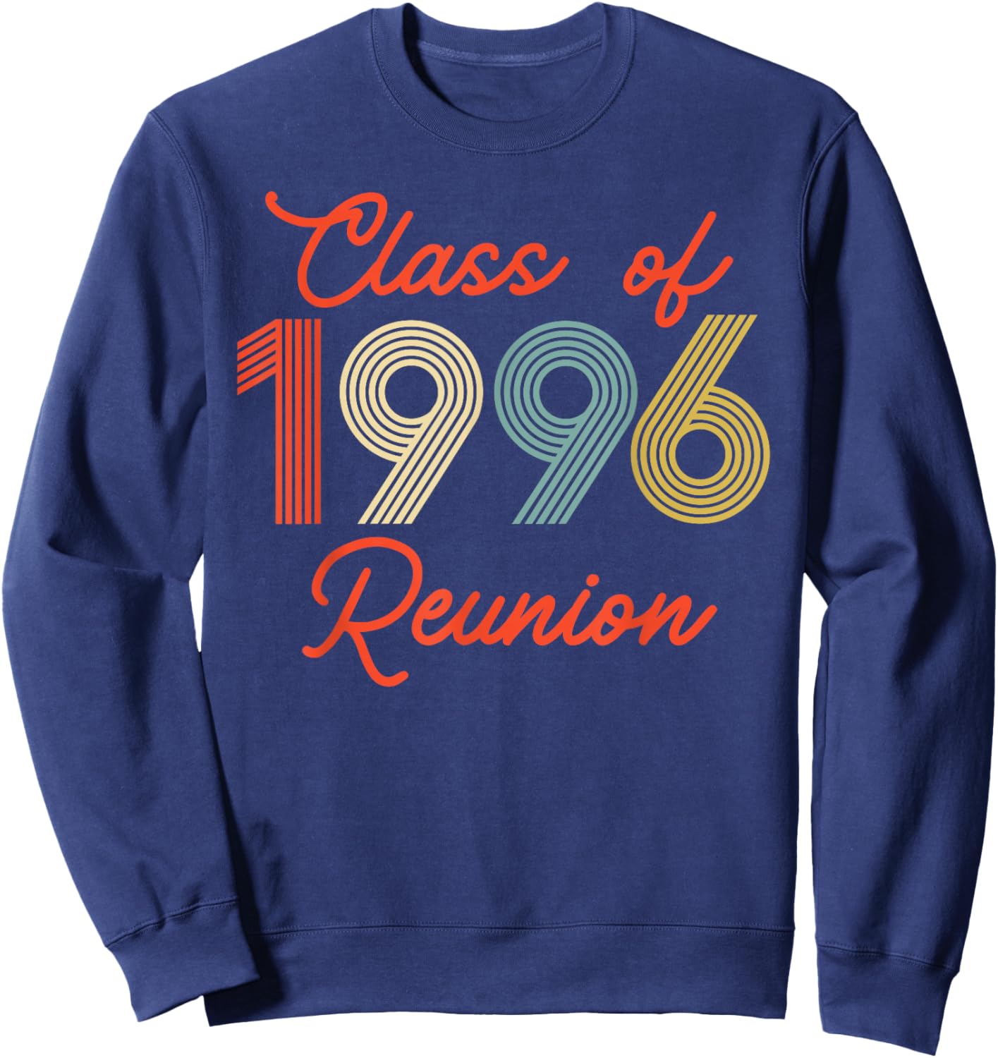 Vintage Class of 1996 Reunion High School Party Matching Sweatshirt - Sweatshirt | Navy