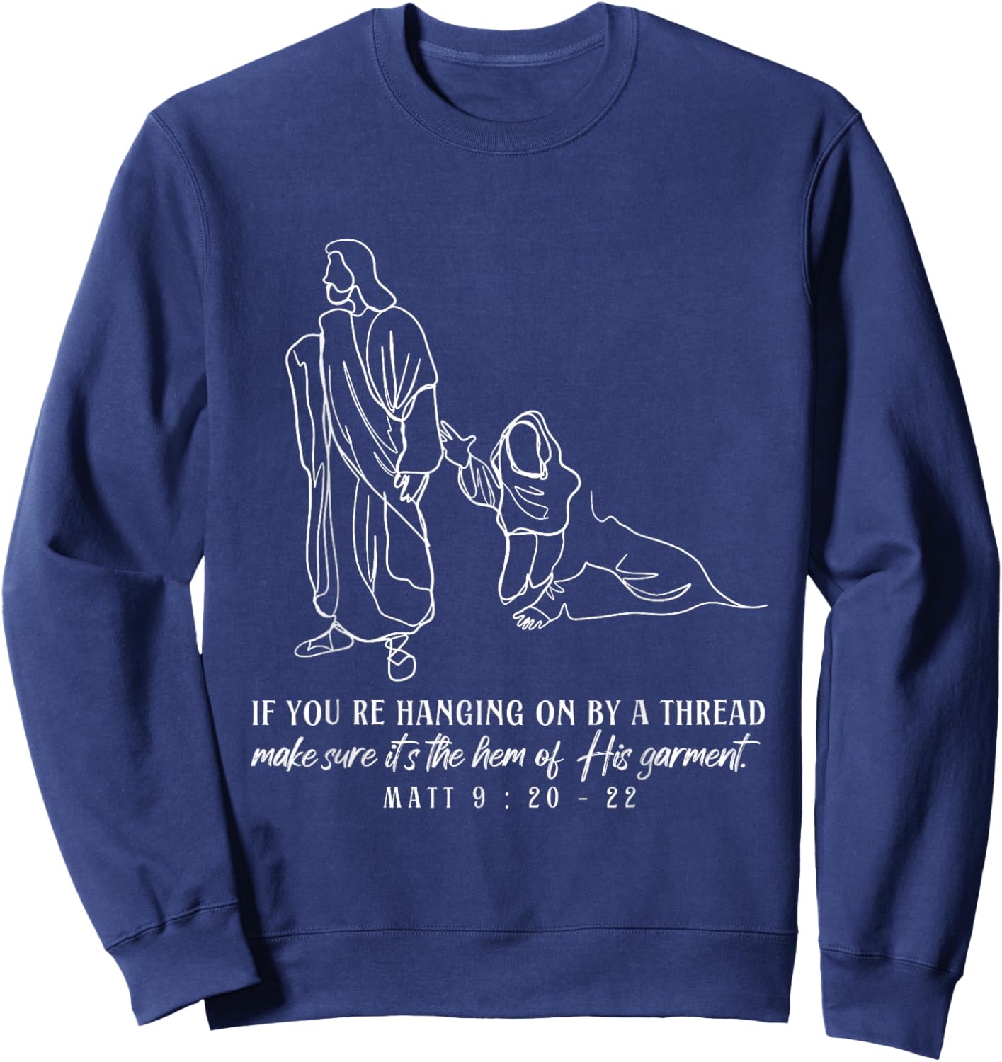 Hem of His Garment Women Touches Jesus Christian Scipture Sweatshirt - Sweatshirt | Navy