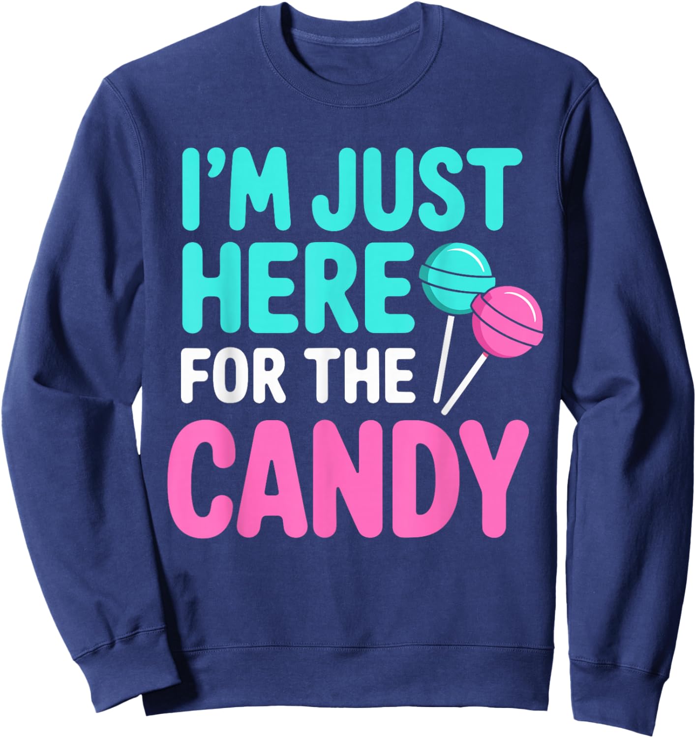Im Just Here for The Candy Halloween Sweatshirt - Sweatshirt | Navy