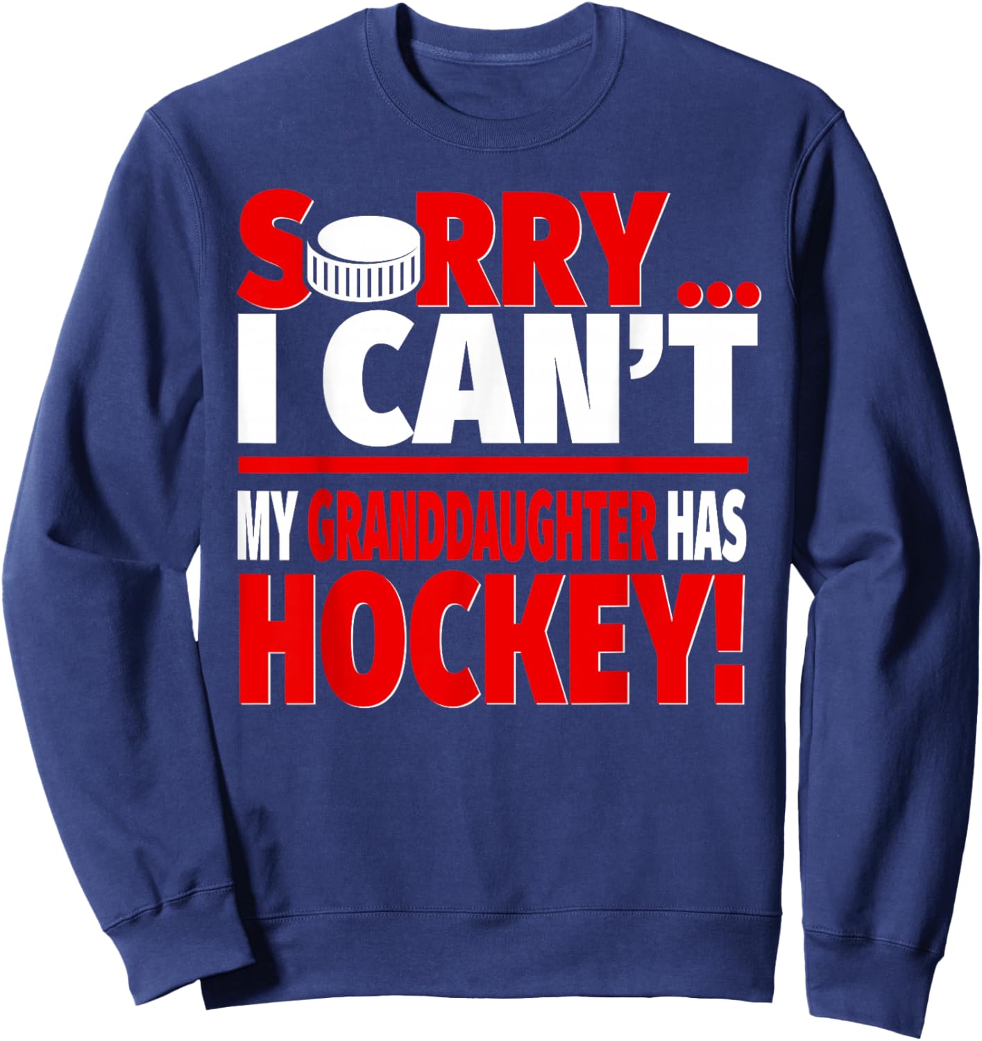 Sorry My Granddaughter Has Hockey - Grandparents Sweatshirt - Sweatshirt | Navy