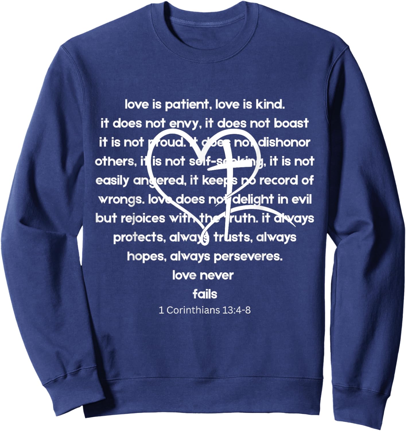 Love is Patient Kind Never Fails I Corinthians 13 Christian Sweatshirt - Sweatshirt | Navy