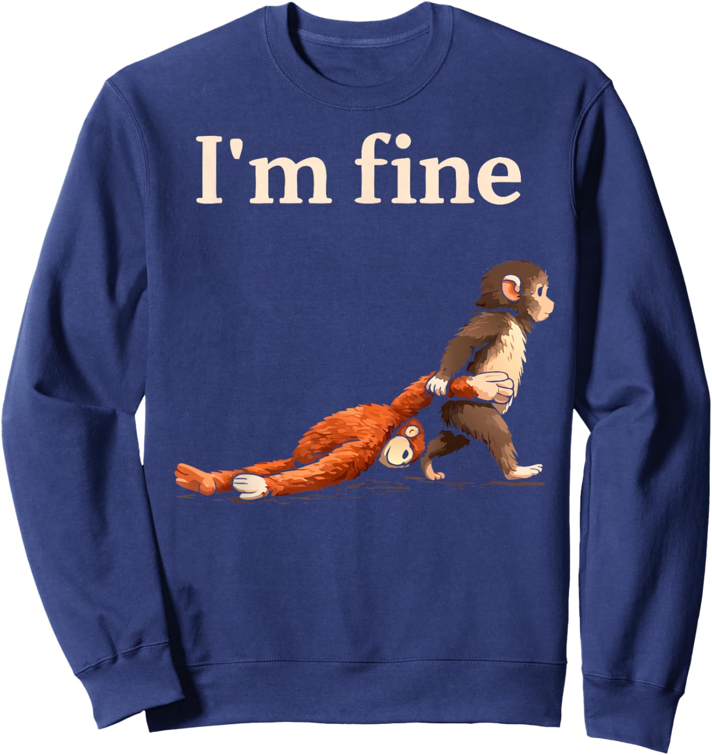 Sad Monkey Punch Meme with an Orange Toy I'm Fine Sweatshirt - Sweatshirt | Navy