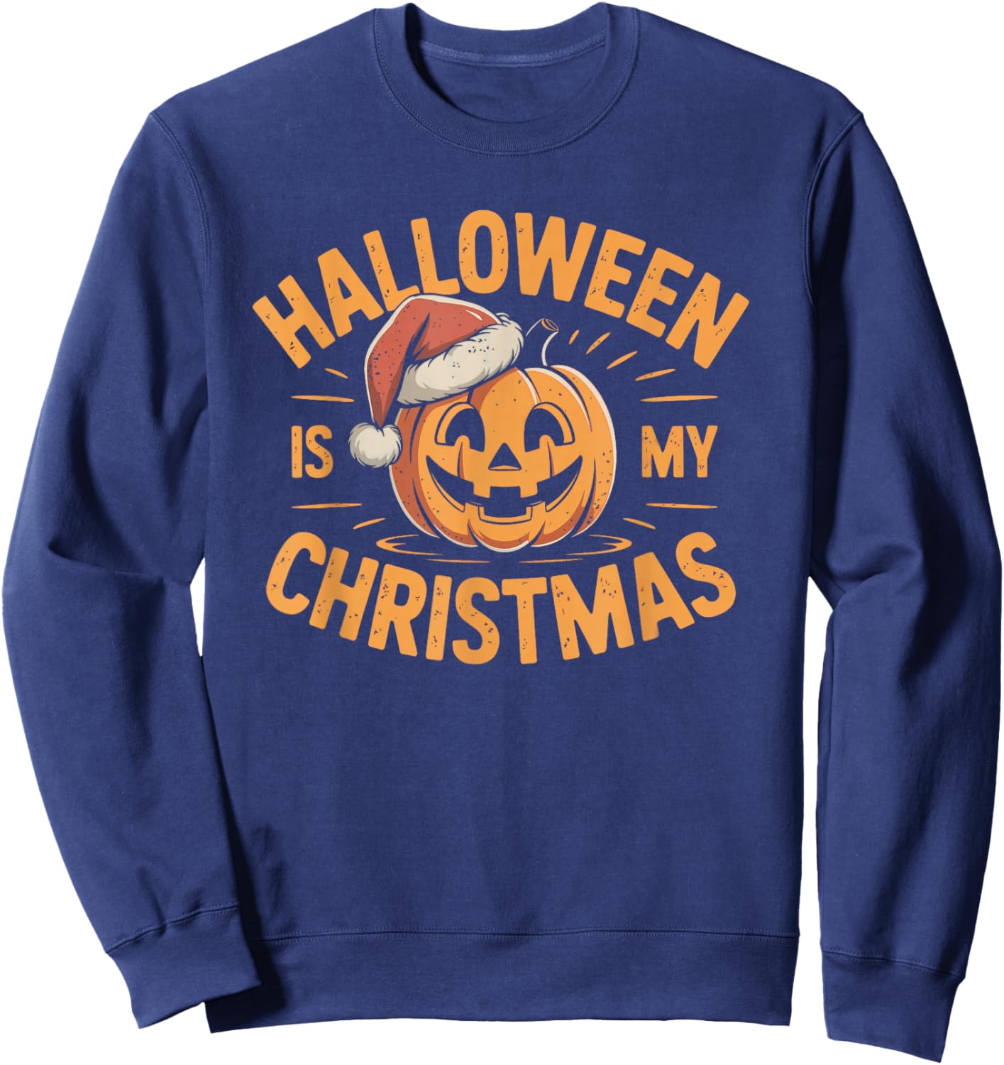 Halloween is My Christmas Funny Spooky Statement Sweatshirt - Sweatshirt | Navy