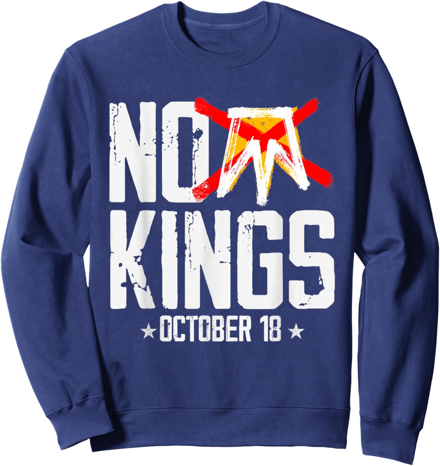 No Kings October 18 No Kings Day Sweatshirt - Sweatshirt | Navy