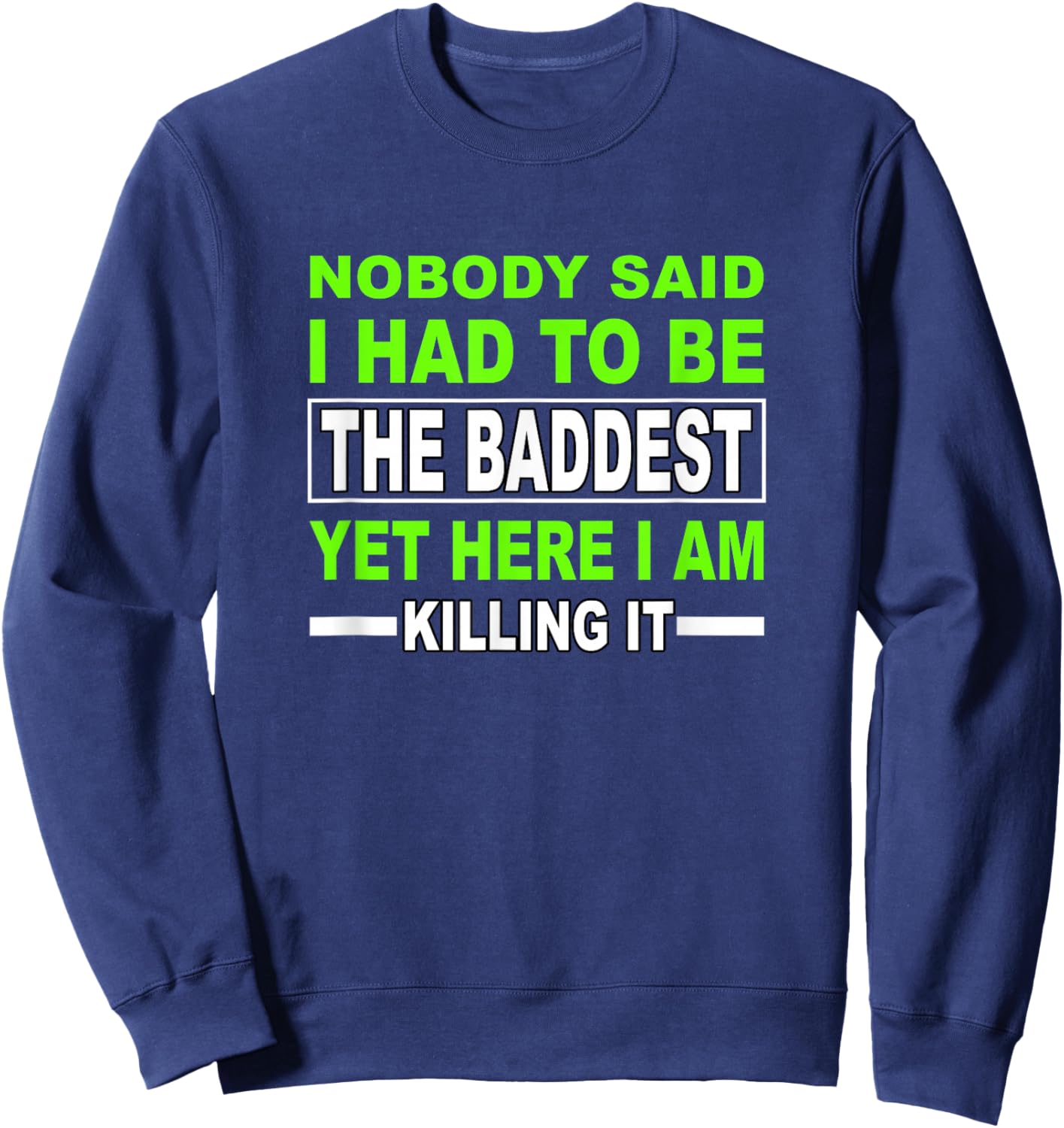 Green Color The Baddest Green Graphic Sweatshirt - Sweatshirt | Navy