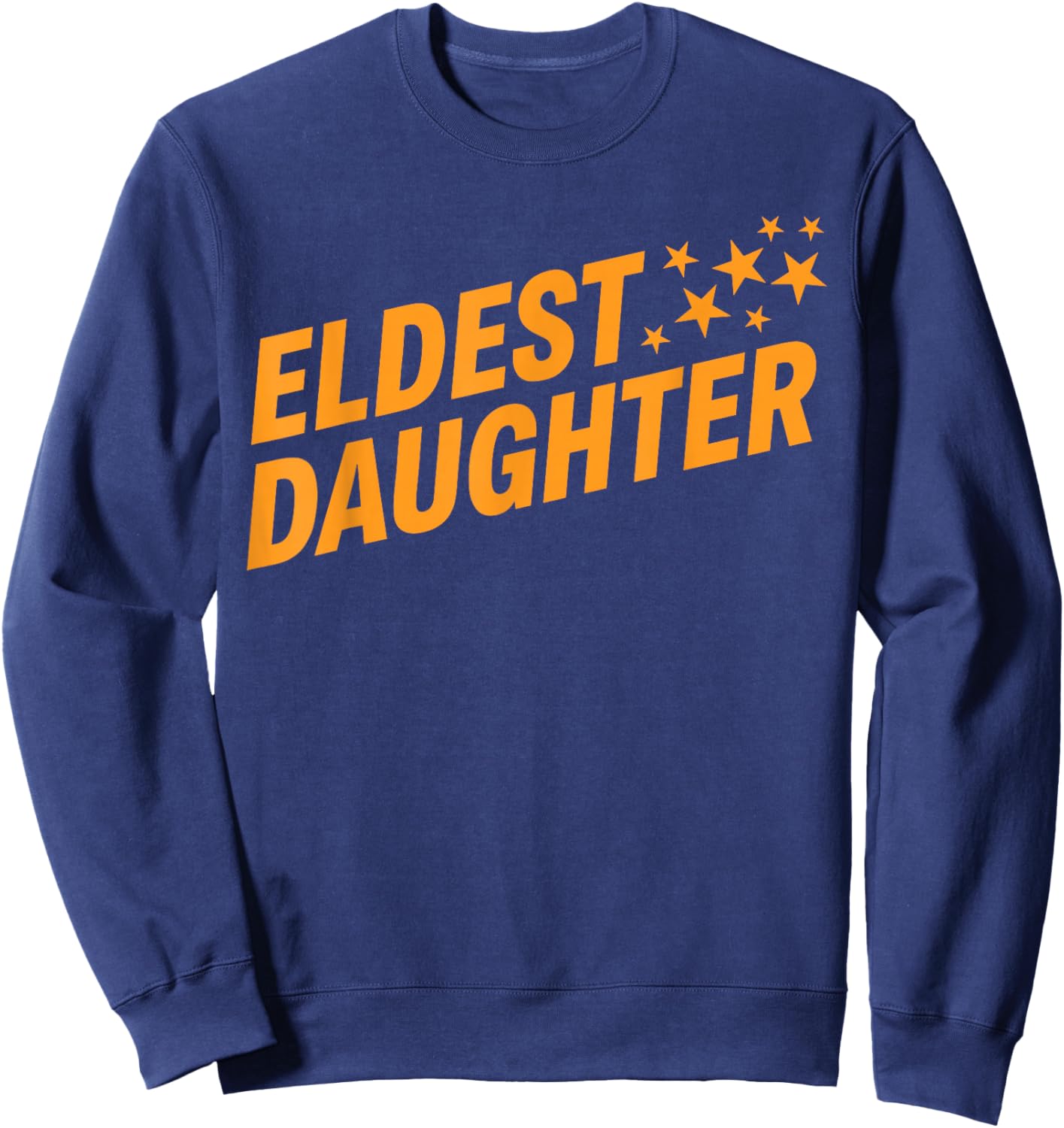 Eldest Daughter Shirt, Funny Matching Family Sibling Sweatshirt - Sweatshirt | Navy
