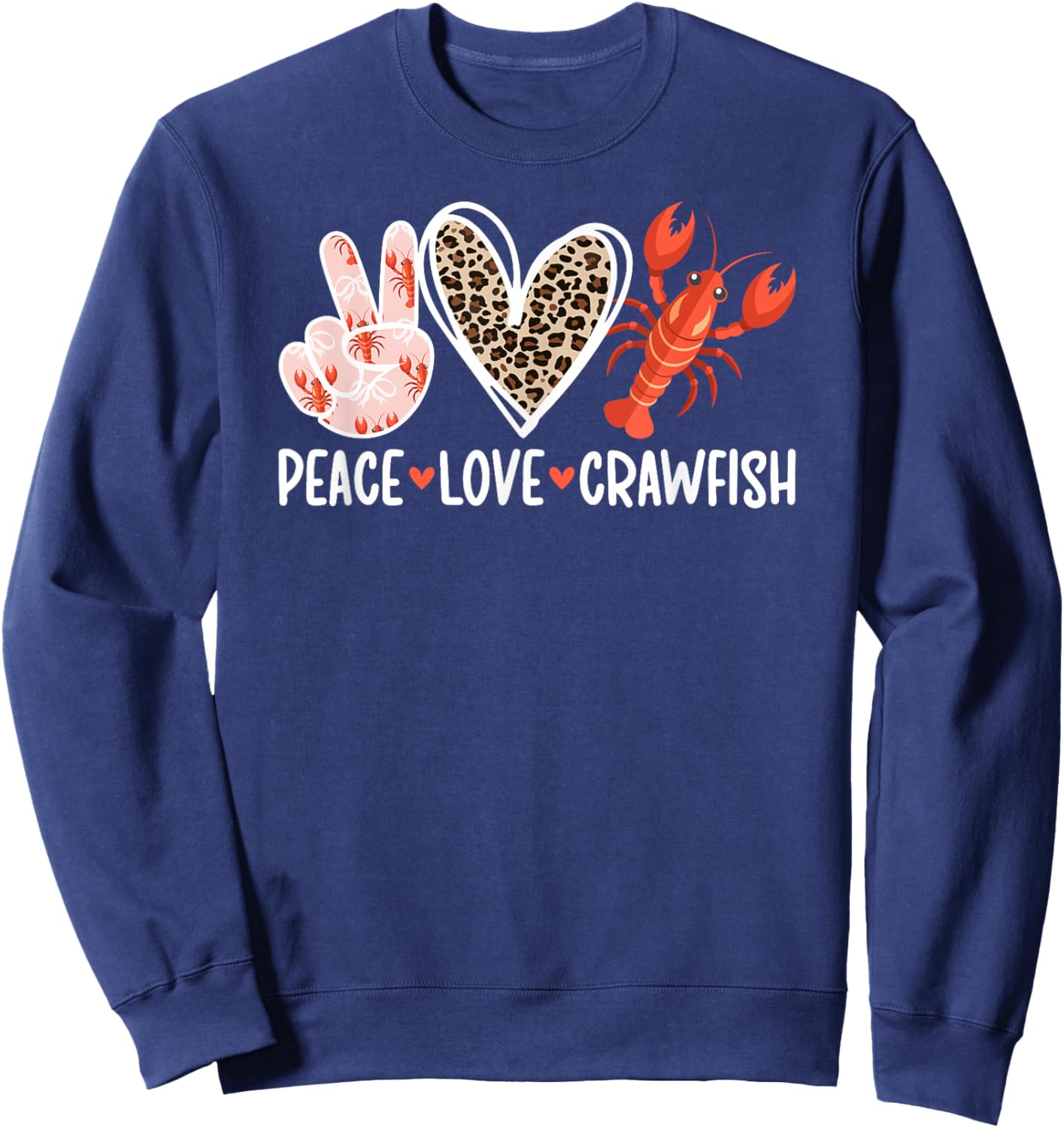 Peace Love Crawfish Lover Crawfish Boil Sweatshirt - Sweatshirt | Navy
