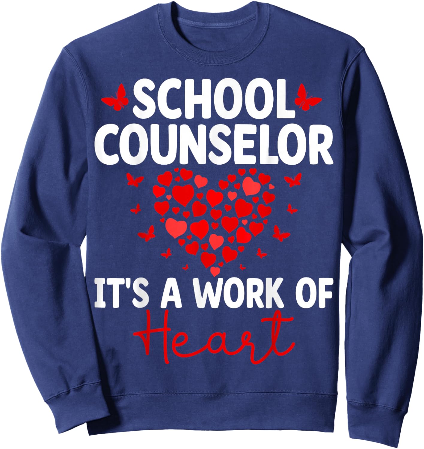 School Counselor It's a Work of Heart Valentine’s Day Sweatshirt - Sweatshirt | Navy