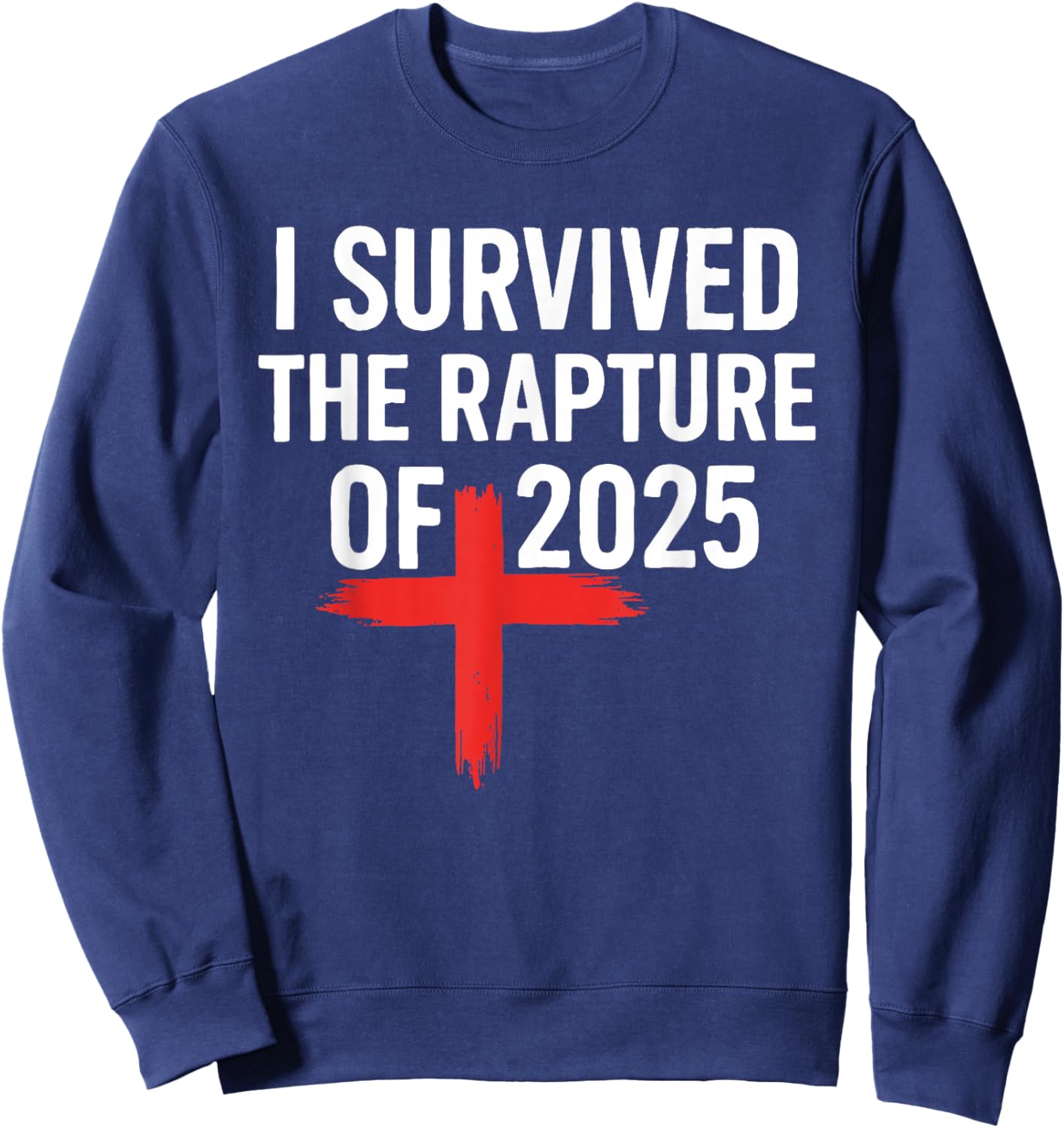 I Survived The Rapture of 2025 Sweatshirt - Sweatshirt | Navy
