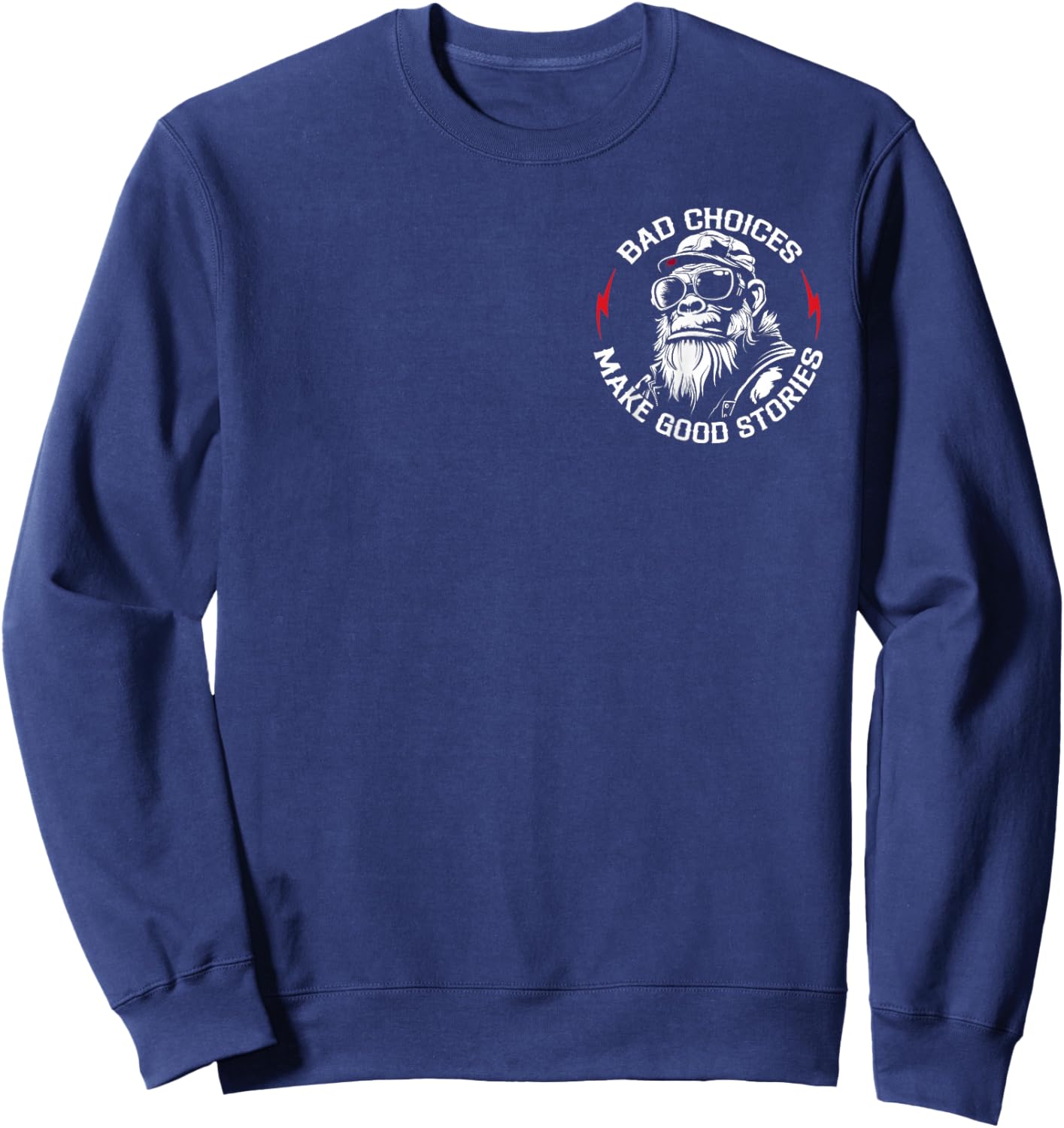 Bad Choices Make Good Stories Funny Monkey (2 Sided) Sweatshirt - Sweatshirt | Navy