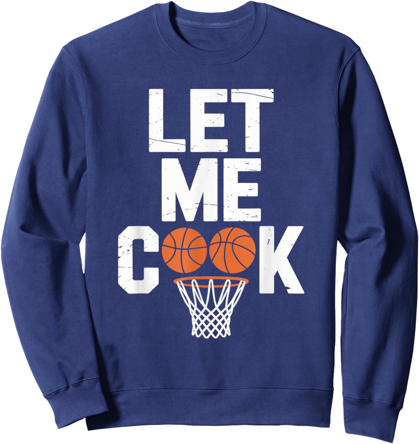 Let Me Cook, Coach Team Basketball Player Sweatshirt - Sweatshirt | Navy