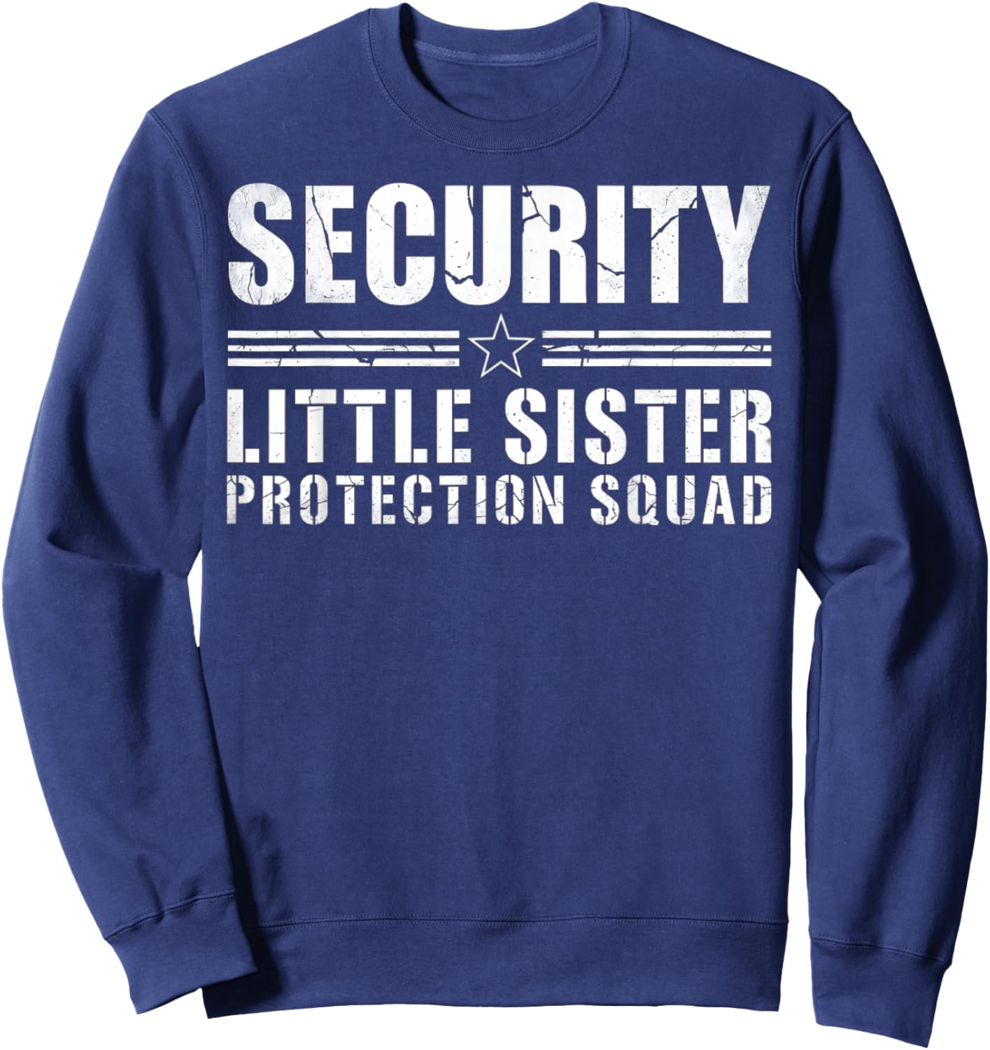 Security Little Sister Protection Squad Big Brother Siblings Sweatshirt - Sweatshirt | Navy