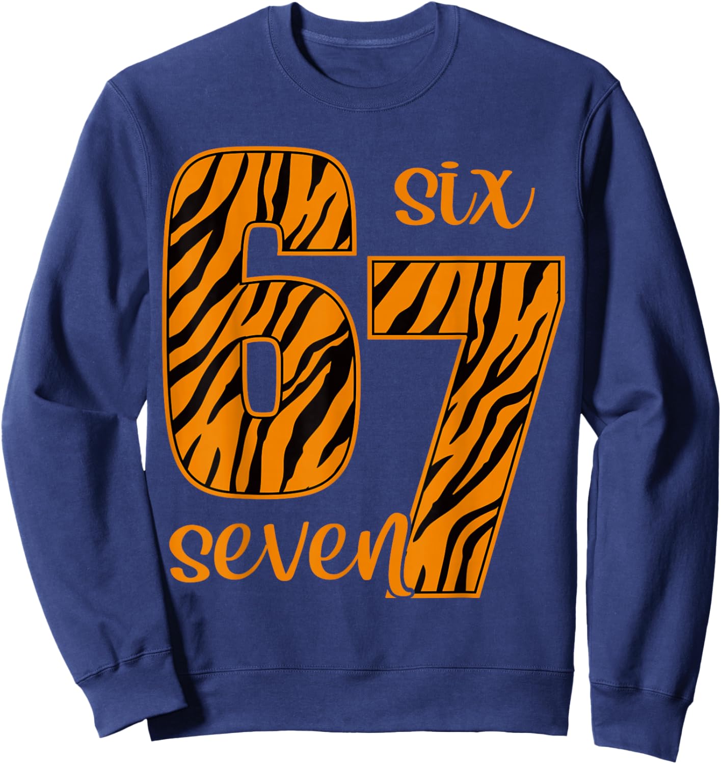 6 7 Funny 67 Meme Six Seven Tiger Print Teens Kids Boys 6-7 Sweatshirt - Sweatshirt | Navy