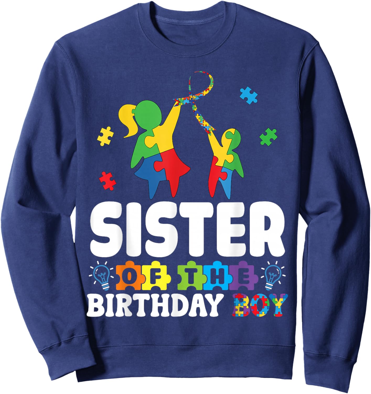 Sister of The Birthday Boy Autism Awareness Support Brother Sweatshirt - Sweatshirt | Navy