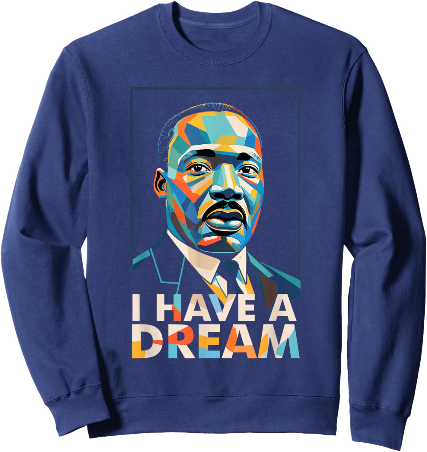 Black History Month Martin Have Dream Luther King Day Sweatshirt - Sweatshirt | Navy