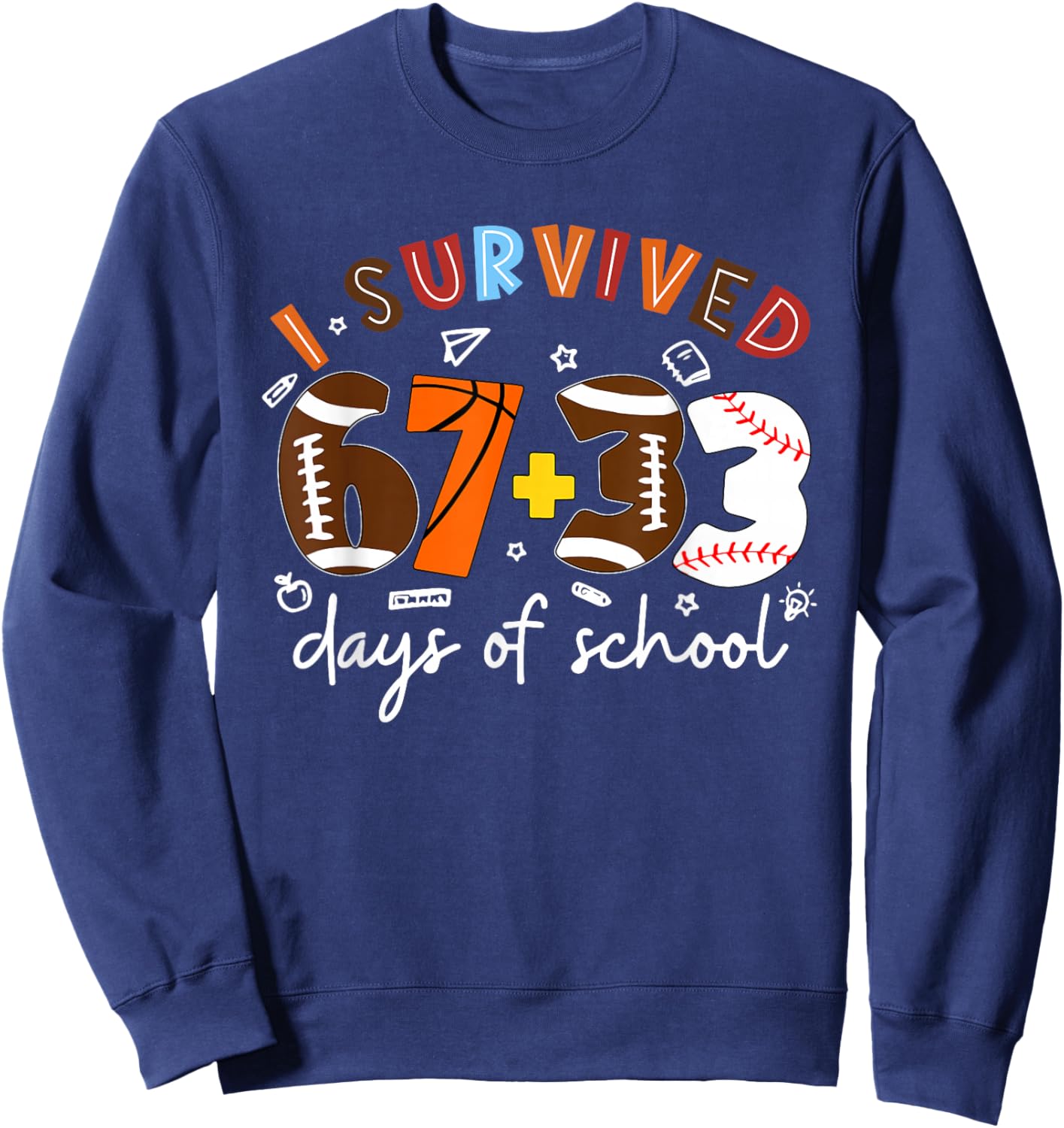 I Survived 67 33 Days of School 100th Day Sport Lover Kids Sweatshirt - Sweatshirt | Navy