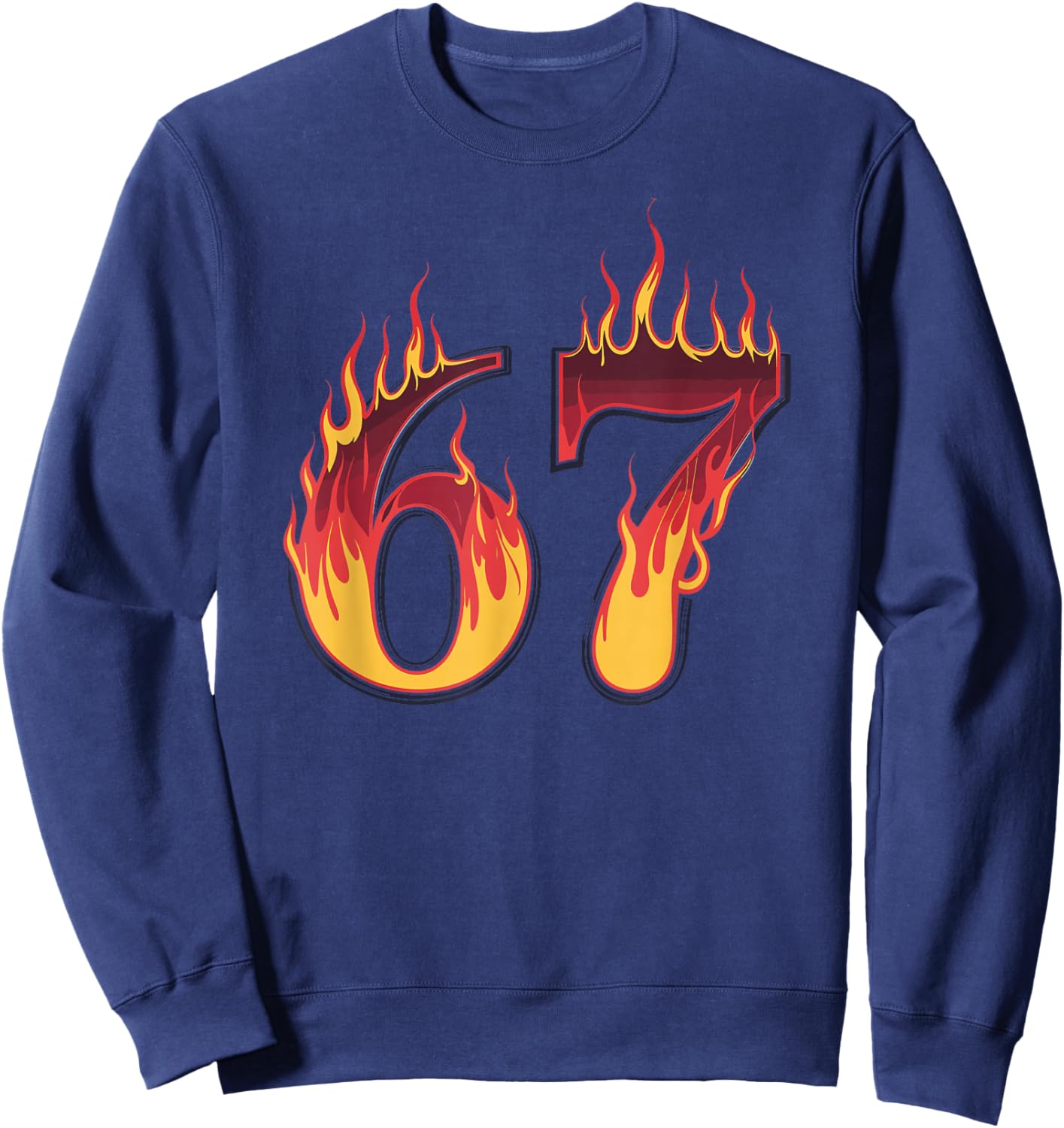 67 Flames Funny Six Seven Gen Alpha Meme Slang Sweatshirt - Sweatshirt | Navy