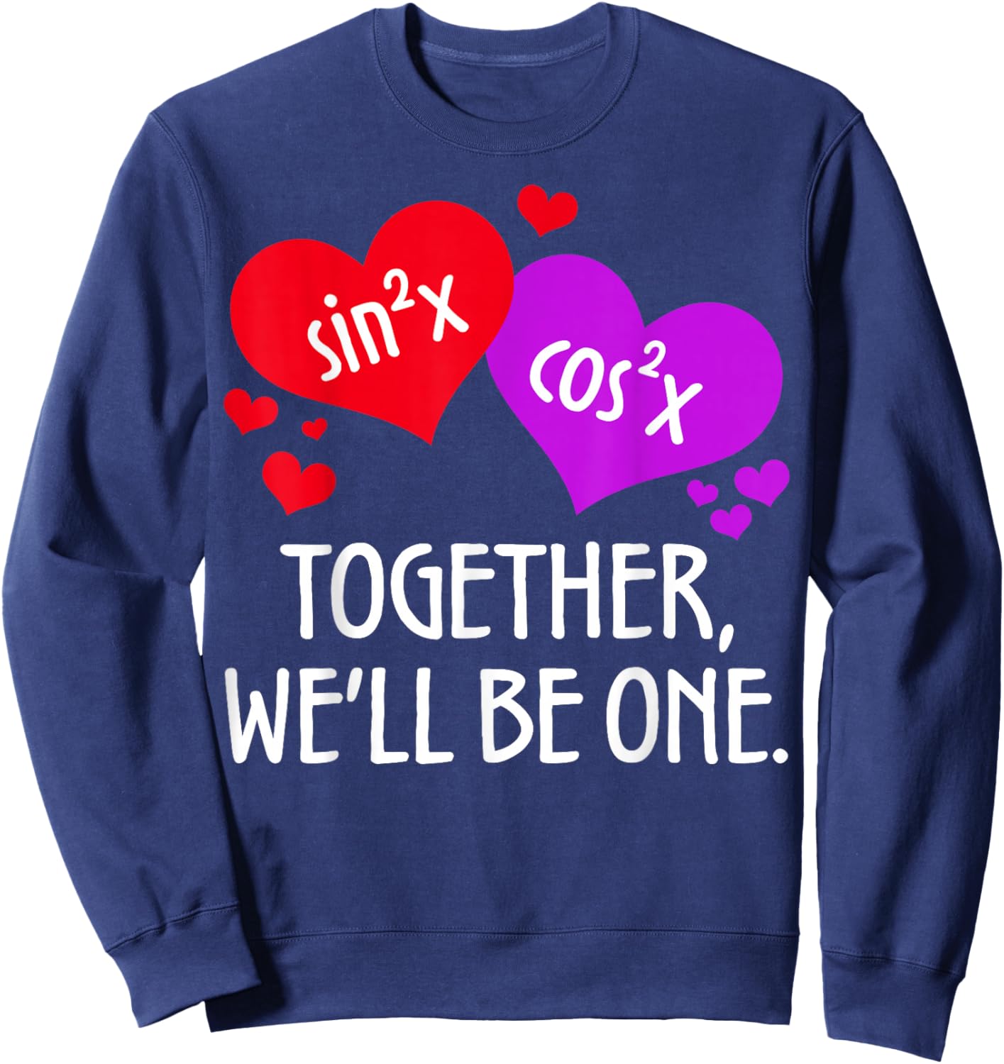 Together We'll Be One Math Teacher Student Valentine’s Day Sweatshirt - Sweatshirt | Navy