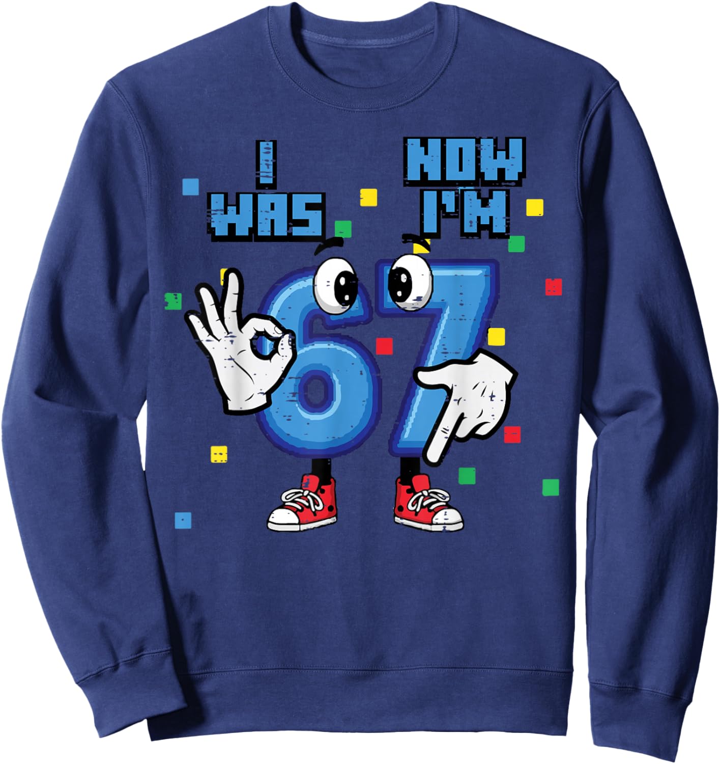 7th Birthday I was 6 Now Im 7 Hands 67 Meme Boys Kids Youth Sweatshirt - Sweatshirt | Navy