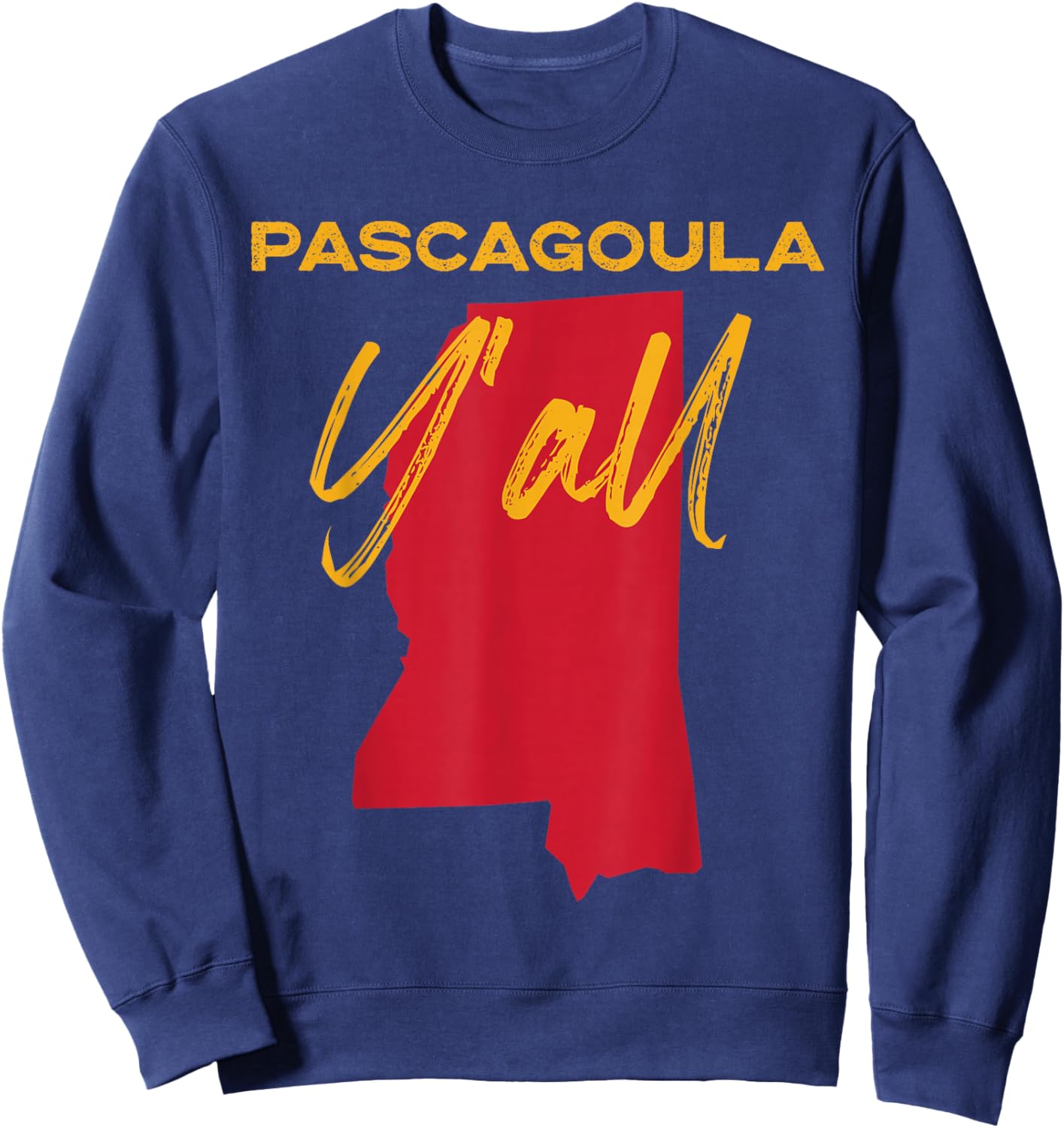 Pascagoula Mississippi Y'all MS Pride State Map Cute Sweatshirt - Sweatshirt | Navy