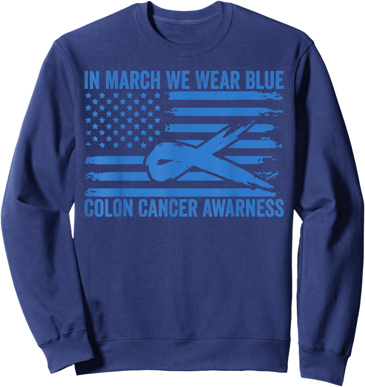 in March We Wear Blue Colon Cancer Awareness Sweatshirt - Sweatshirt | Navy
