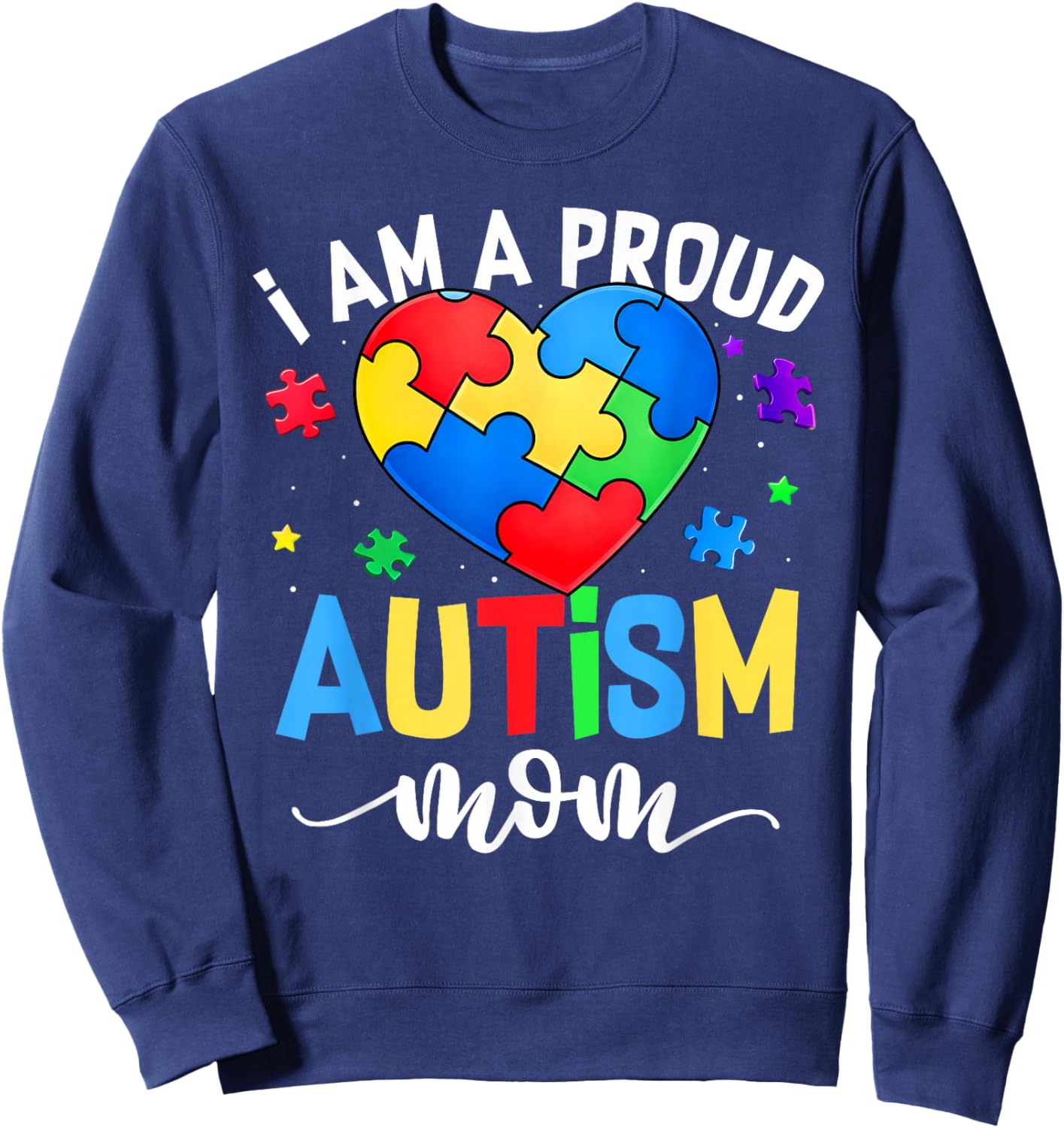 I'm A Proud Autism Mom Down Syndrome Awareness Mother Women Sweatshirt - Sweatshirt | Navy