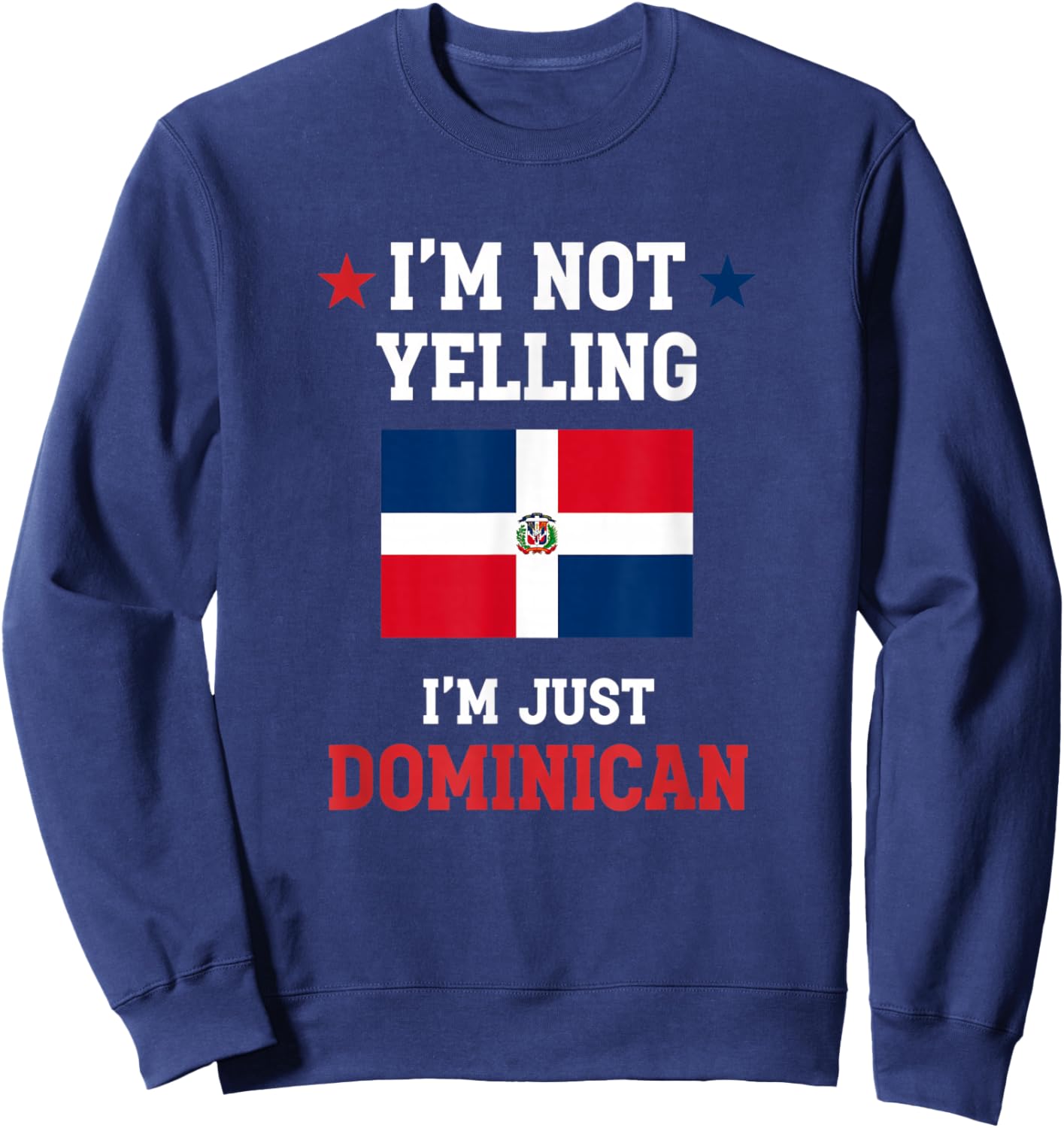 I'm Not Yelling I'm Just Dominican Kids Dominican Pride Sweatshirt - Sweatshirt | Navy