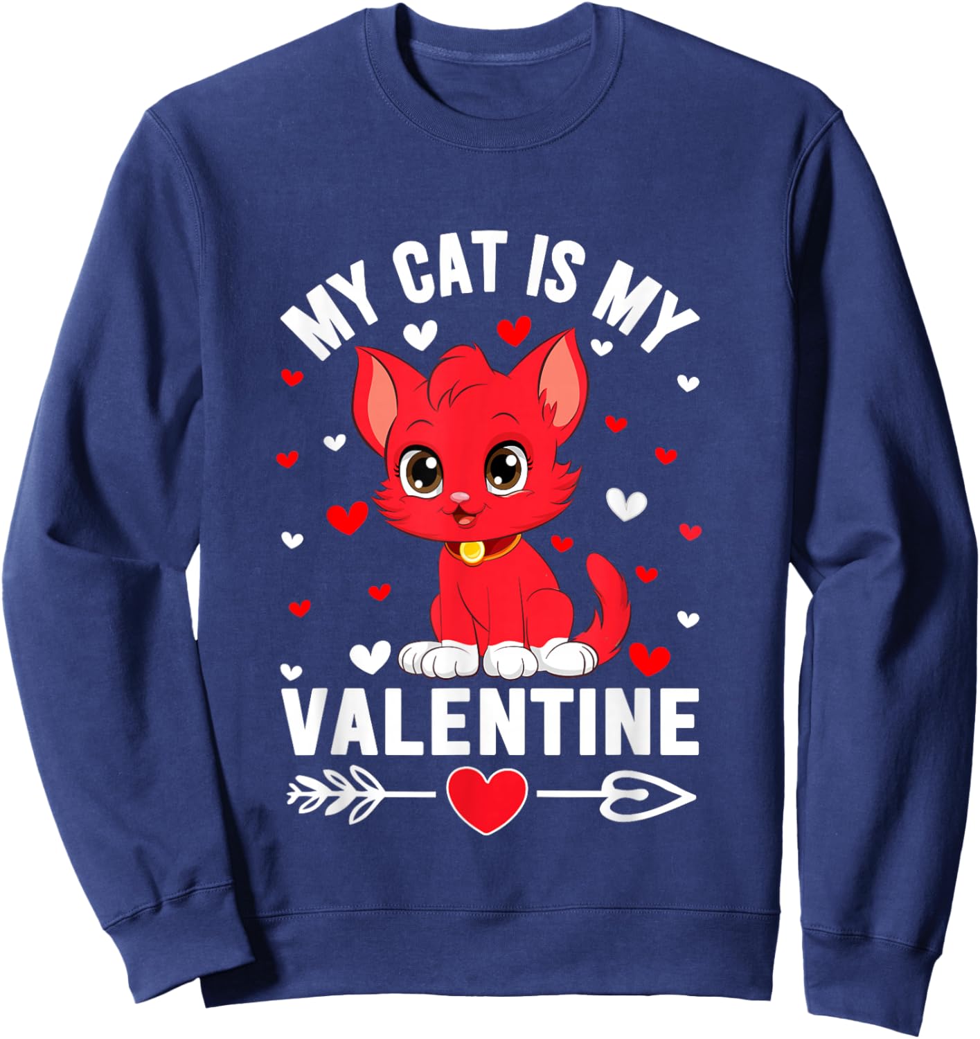My Cat is My Valentine Cute Cat Heart Love Romantic Hearts Sweatshirt - Sweatshirt | Navy