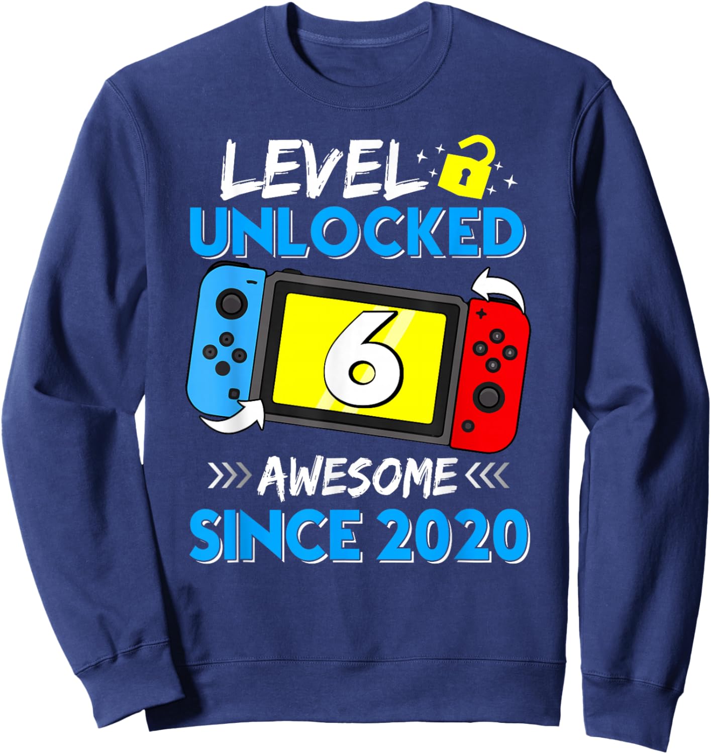 Level 6 Unlocked Awesome Since 2020 6th Birthday Video Game Sweatshirt - Sweatshirt | Navy