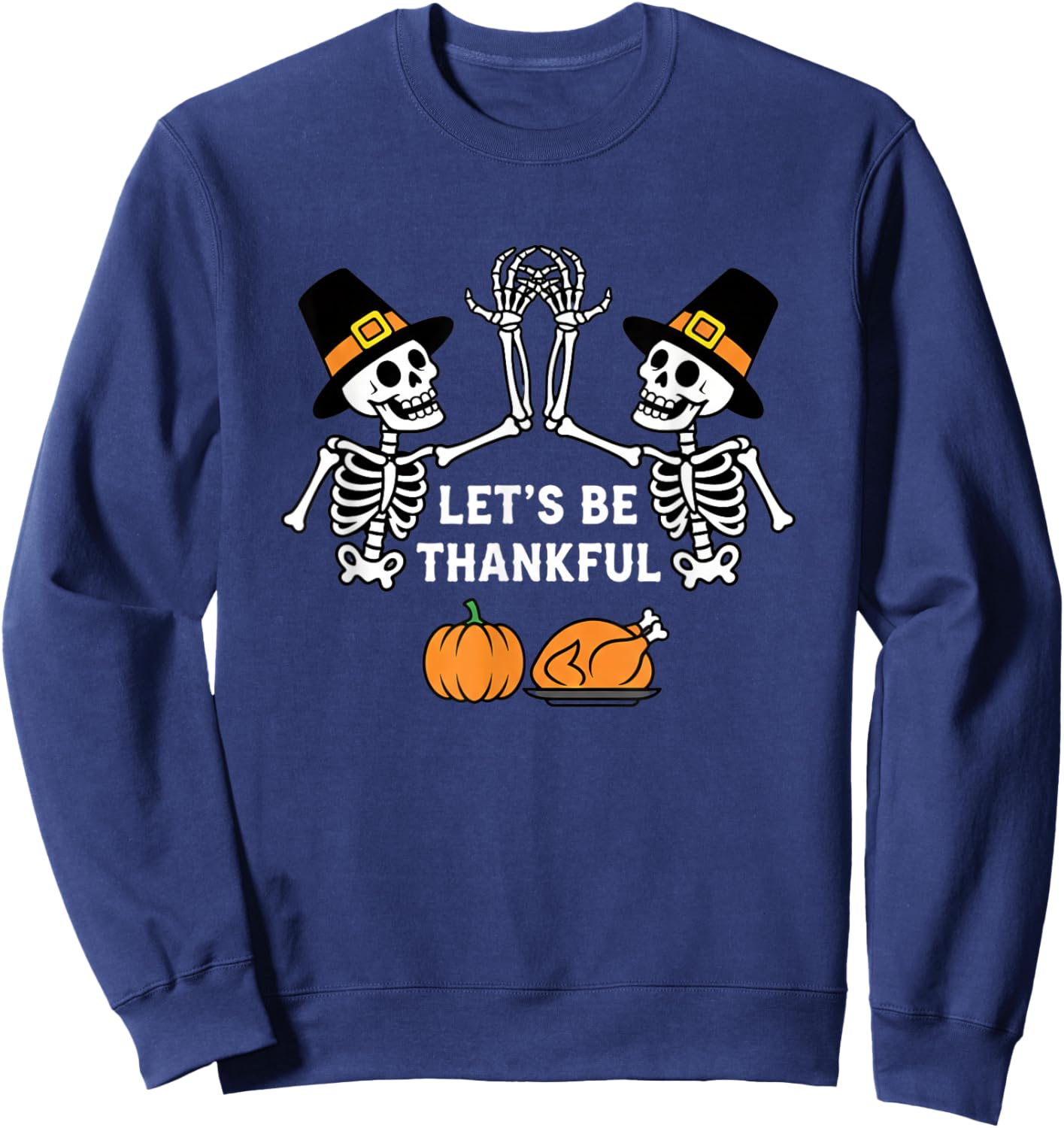 Let's BE Thankful, Halloween Skeletons with Pumpk Sweatshirt - Sweatshirt | Navy