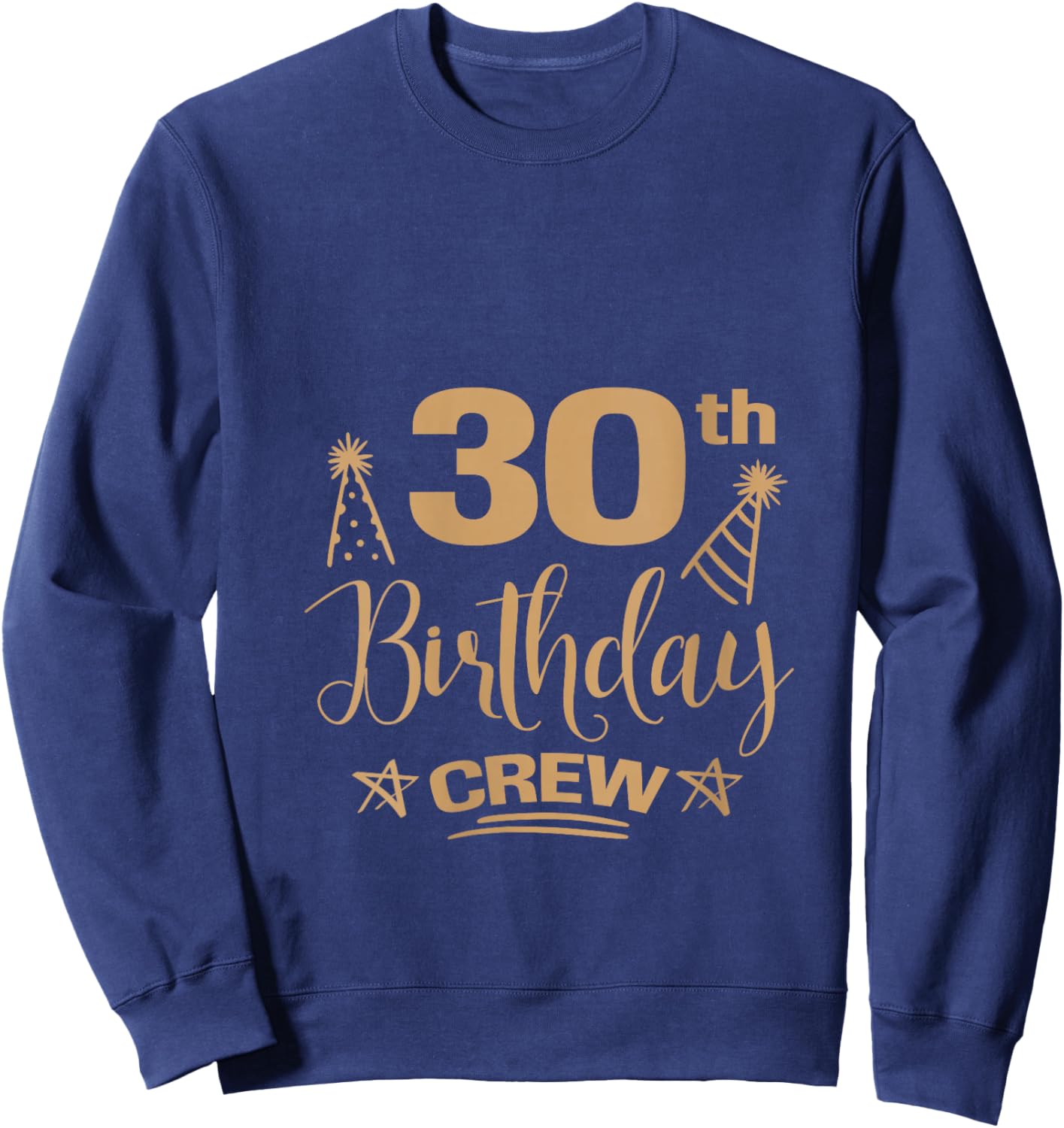 30 Year Old B-Day Funny 30th Birthday Crew Group Friends V-Neck Sweatshirt - Sweatshirt | Navy
