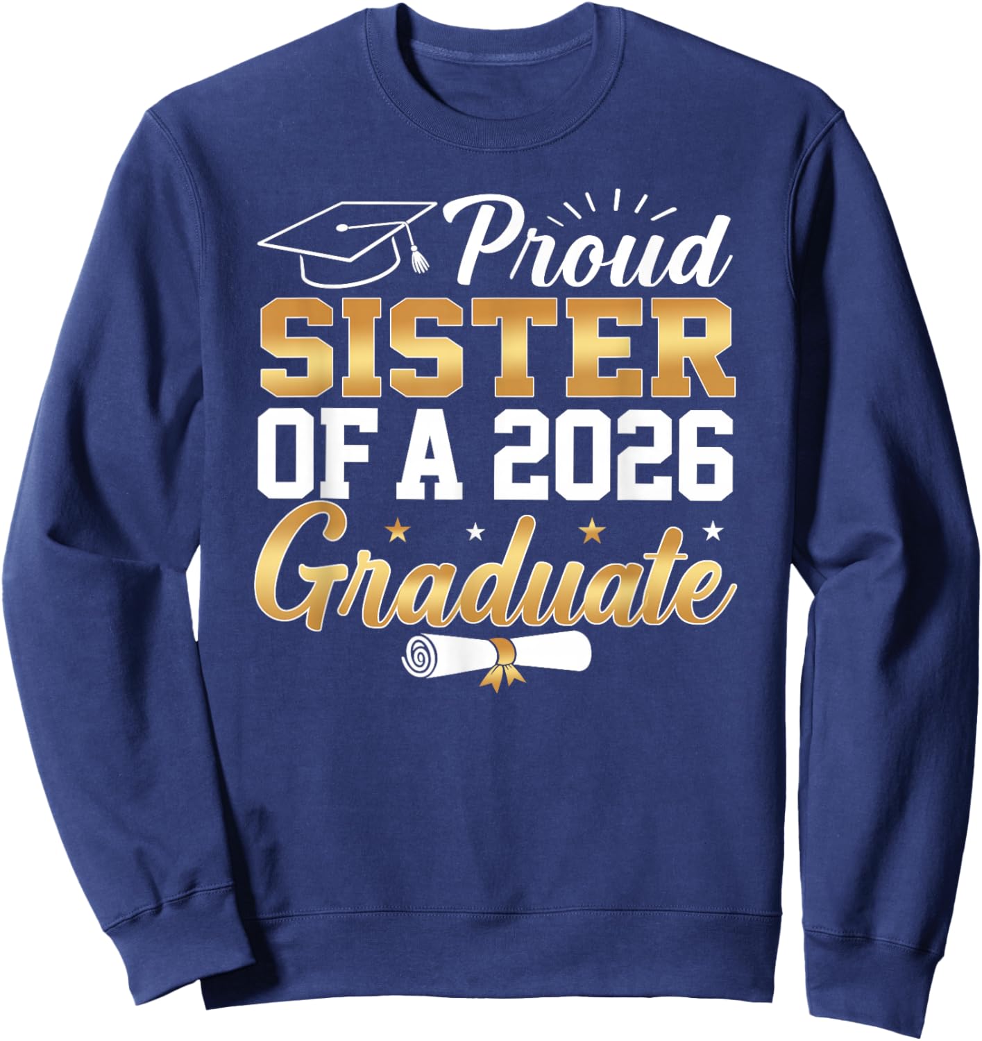 Senior Graduation Proud Sister of A Class of 2026 Graduate Sweatshirt - Sweatshirt | Navy