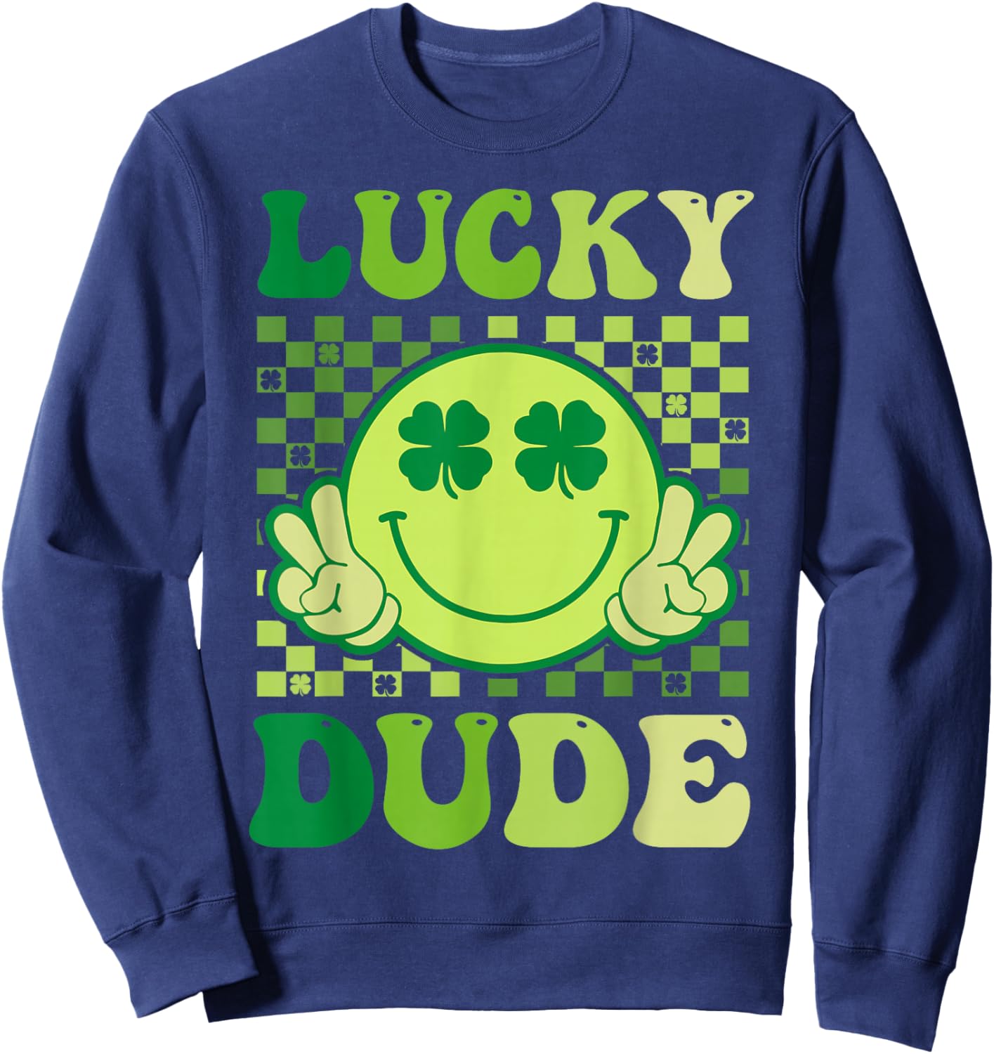 Lucky Dude Retro Groovy Smile Face Shamrock St Patricks Day Sweatshirt - Sweatshirt | Navy