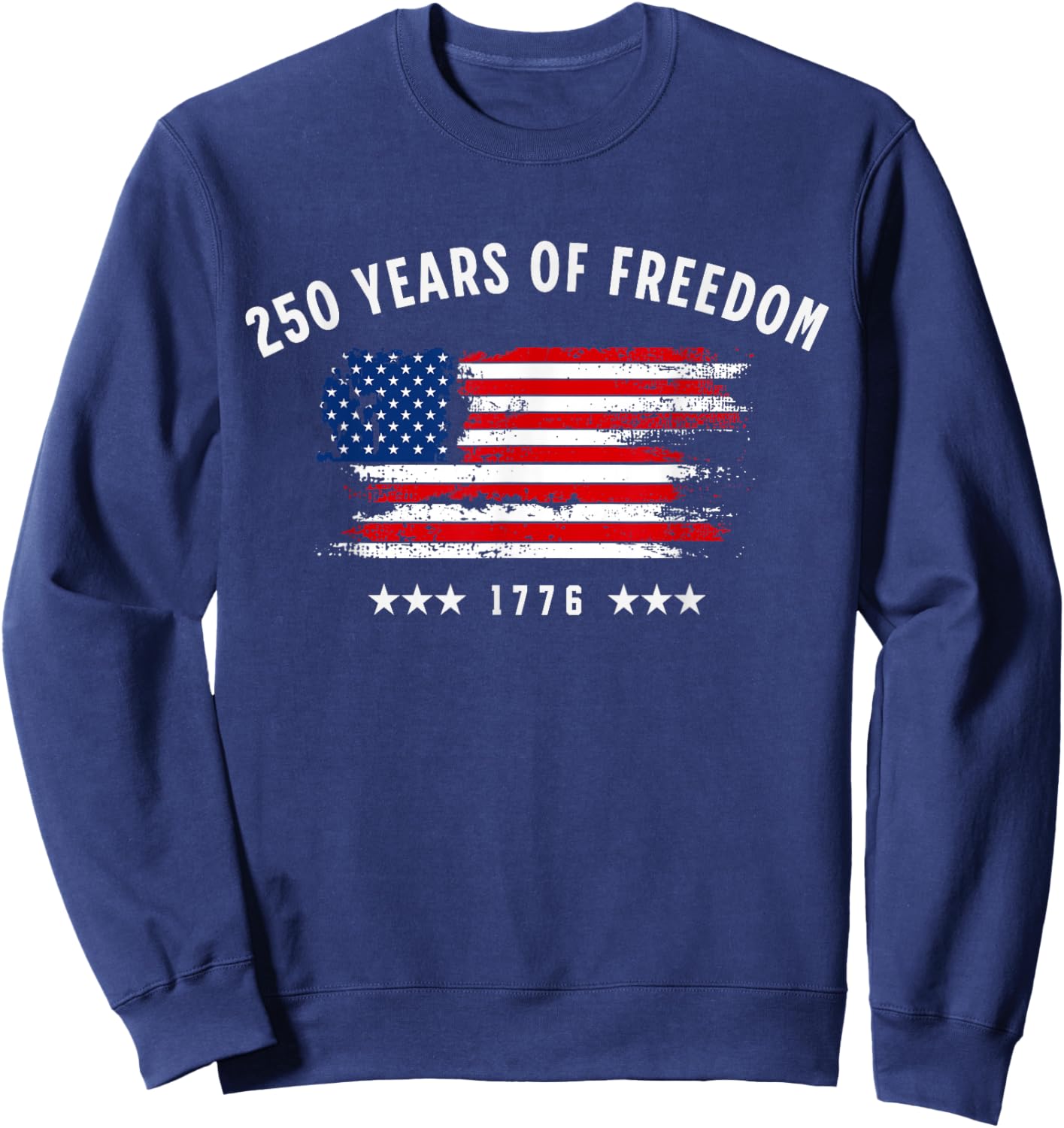 250 Years of Freedom USA Flag Patriotic Sweatshirt - Sweatshirt | Navy