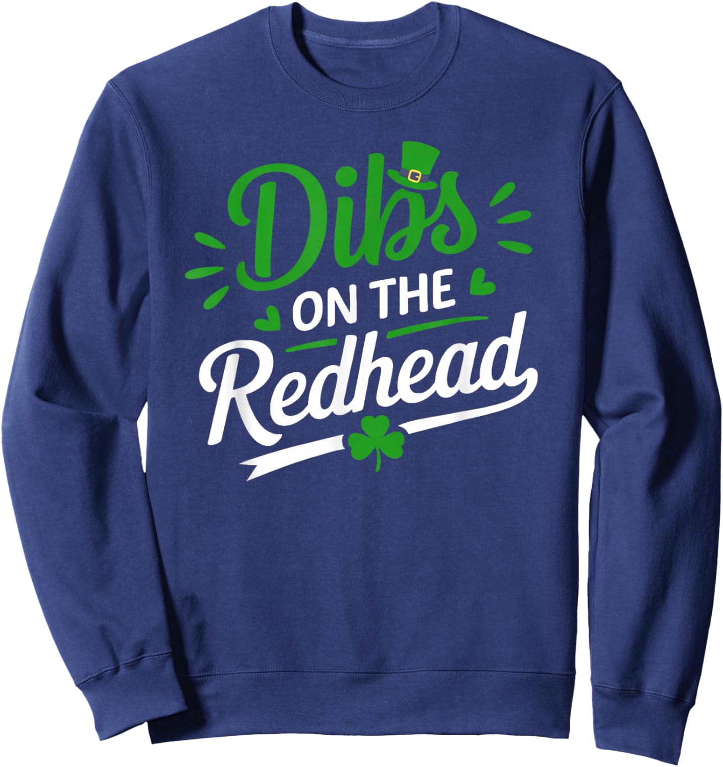 Dibs On The Redhead Shamrock St Patricks Day Men Women Kids Sweatshirt - Sweatshirt | Navy
