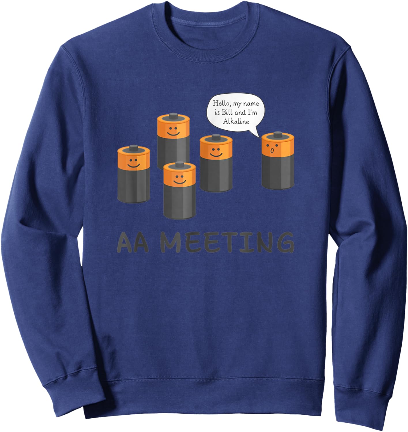 AA Meeting Cute Battery Funny Sarcastic Humor Sweatshirt - Sweatshirt | Navy