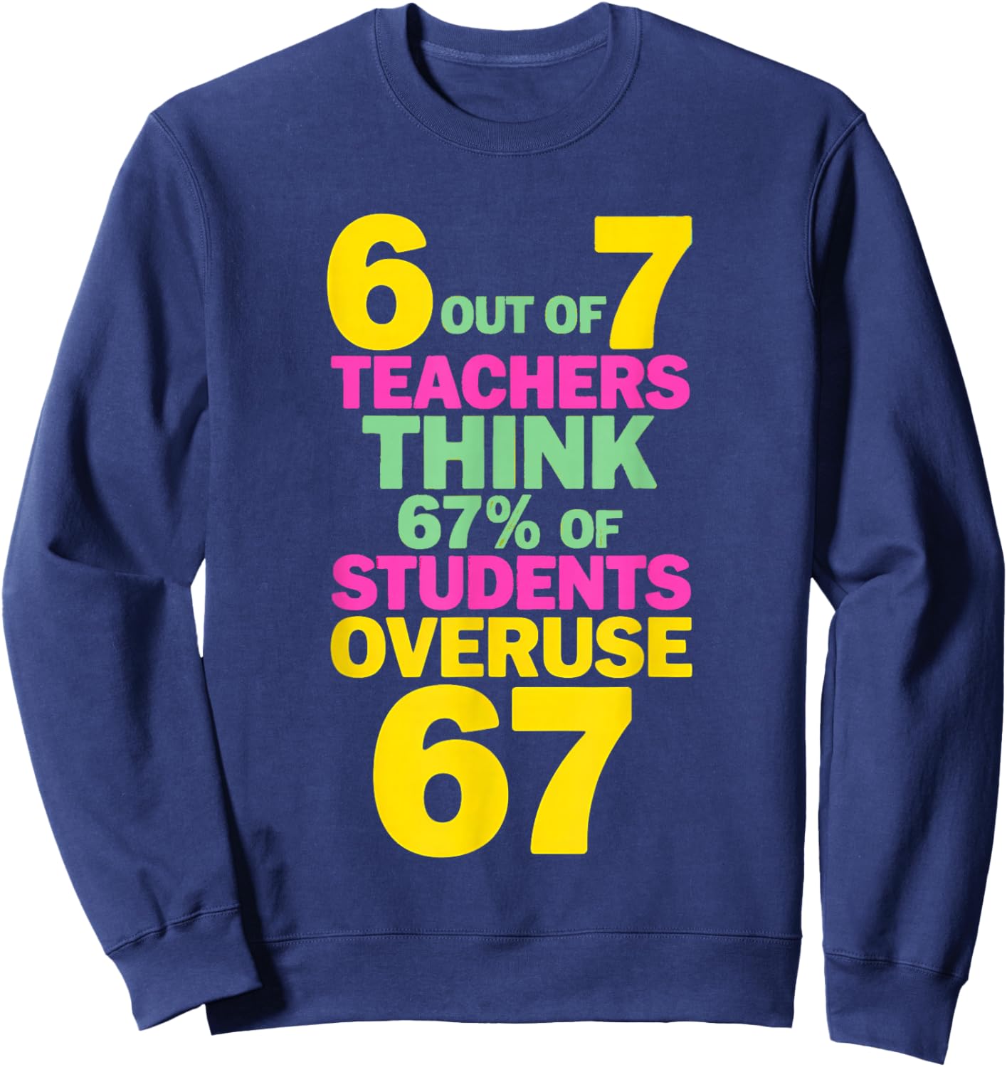 Teacher 6 7 Overuse 6-7 Sweatshirt - Sweatshirt | Navy