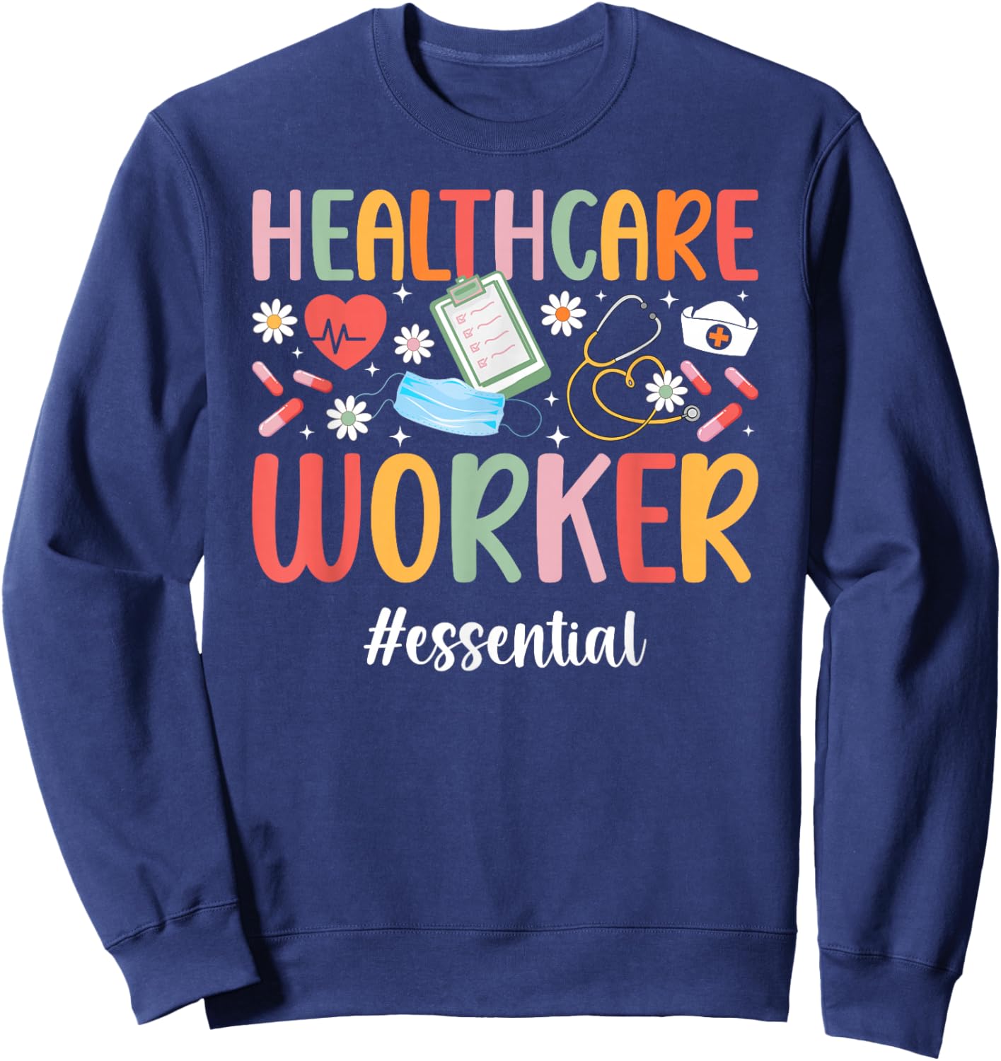 Healthcare Worker Essential Healthcare Workers Sweatshirt - Sweatshirt | Navy