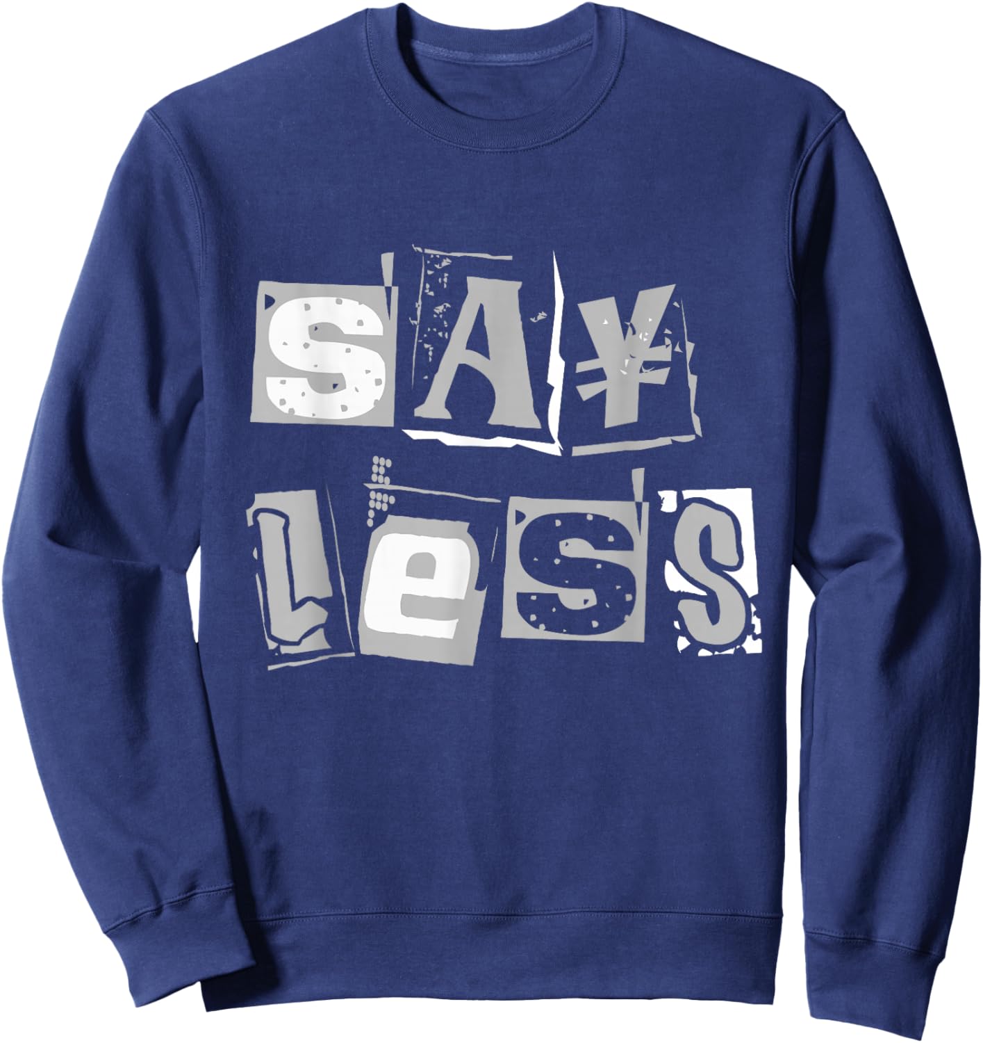 Grey Say Less Monochrome Color Graphic Sweatshirt - Sweatshirt | Navy