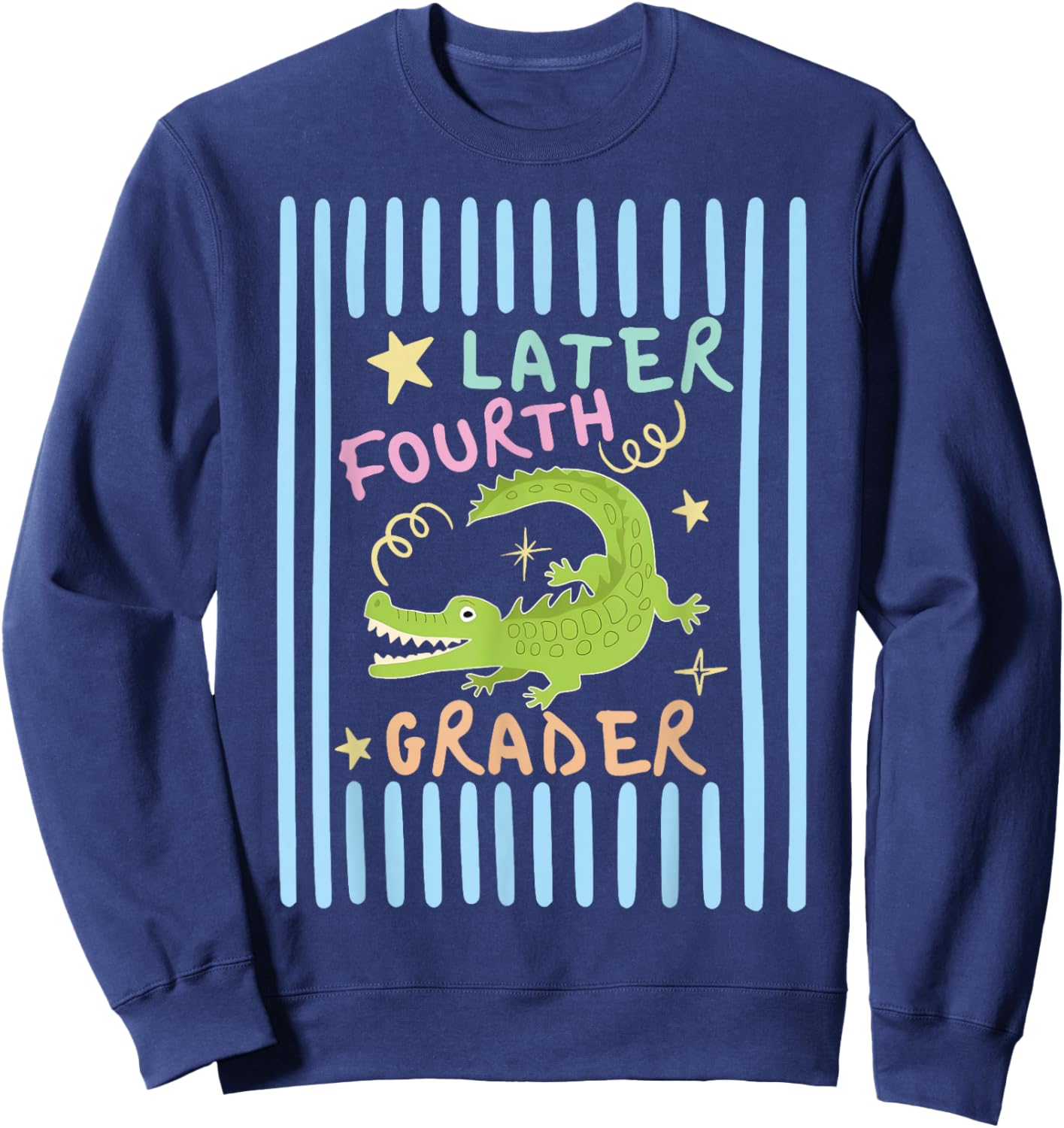 Later Fourth Grader Cute Alligator Later Gator Teacher Kids Sweatshirt - Sweatshirt | Navy
