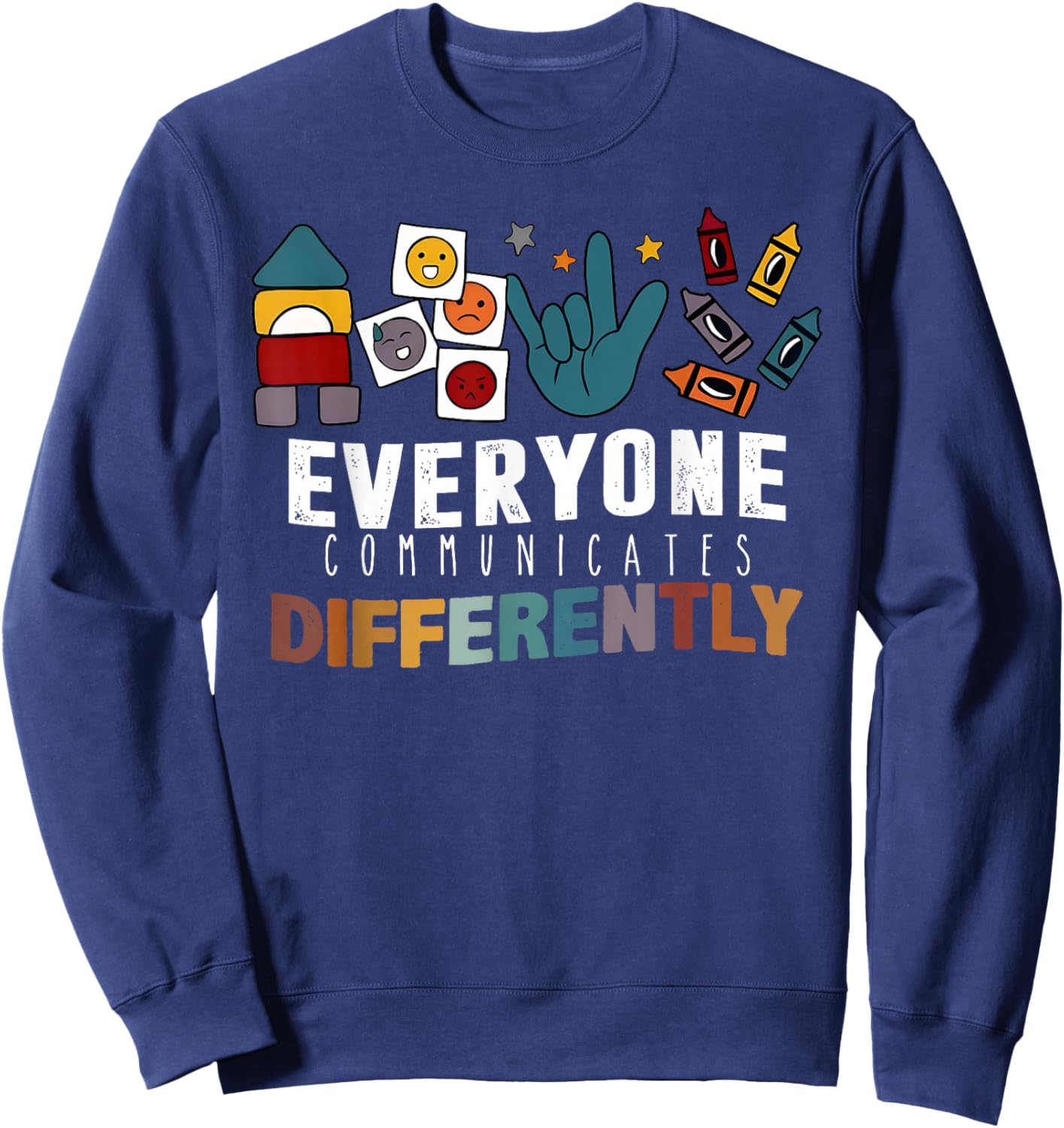 Everyone Communicates Differently Autistic Autism Awareness Sweatshirt - Sweatshirt | Navy