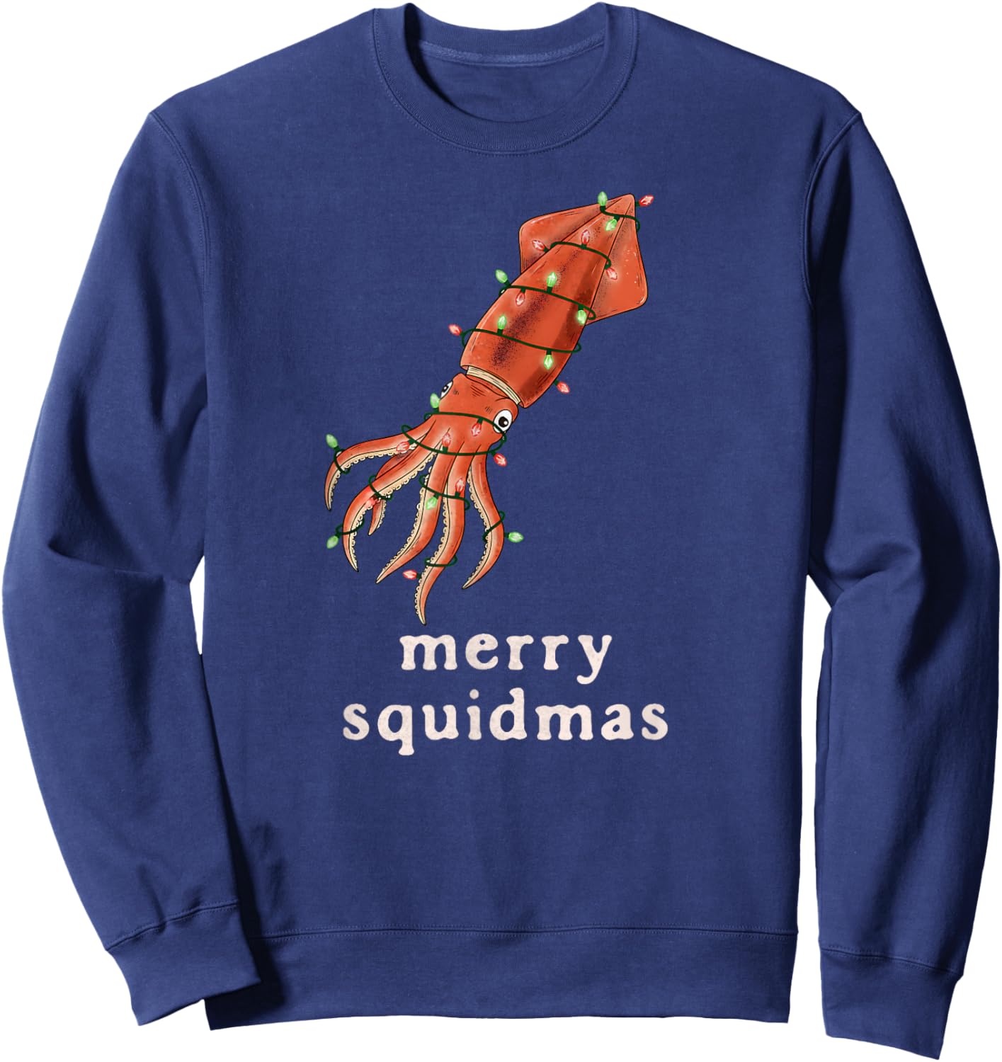 Merry Squidmas Funny Squid Christmas Joke Sea Creature Sweatshirt - Sweatshirt | Navy