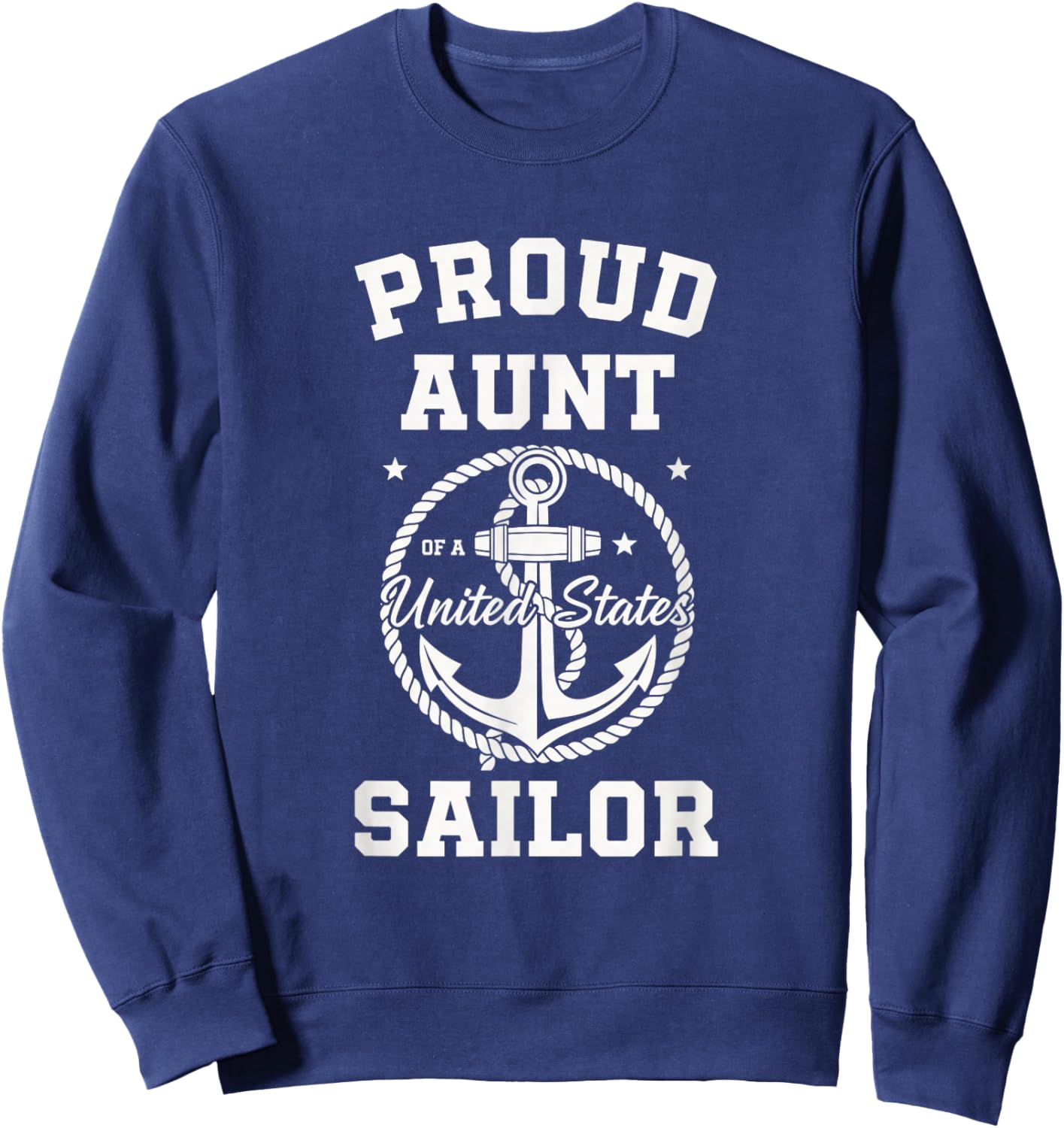 Proud Aunt of A United States Sailor Sweatshirt - Sweatshirt | Navy
