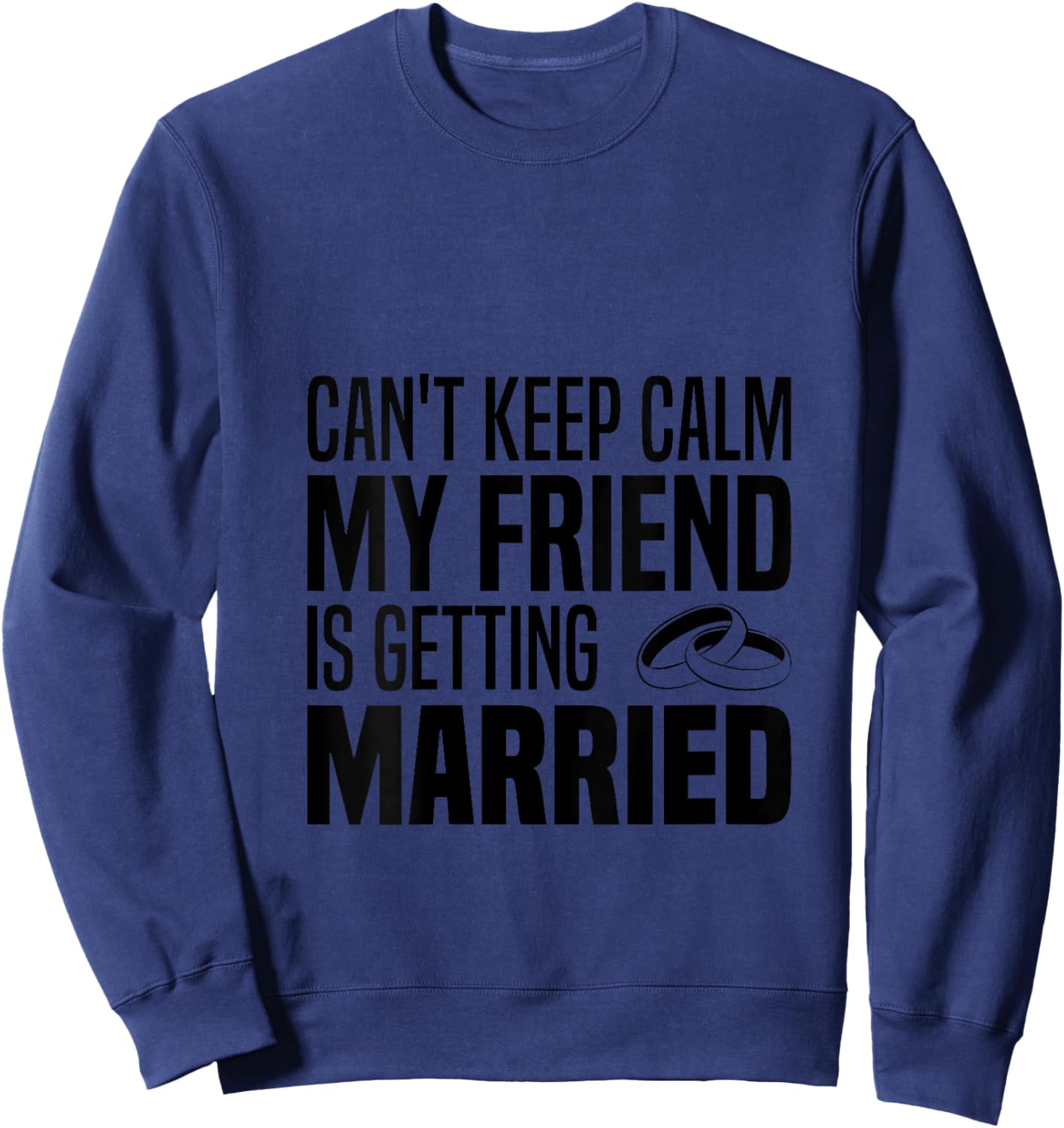 Women's I Can't Keep Calm My Best Friend is Getting Married V-Neck Sweatshirt - Sweatshirt | Navy