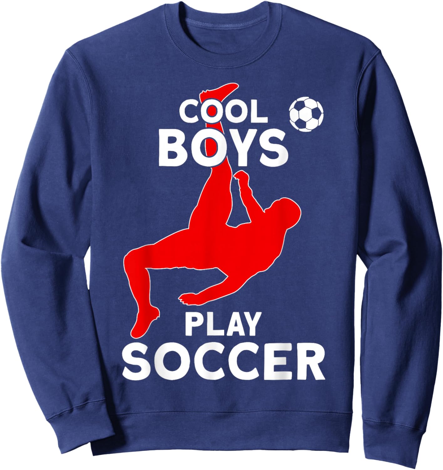 Cool Boys Play Soccer Sweatshirt - Sweatshirt | Navy
