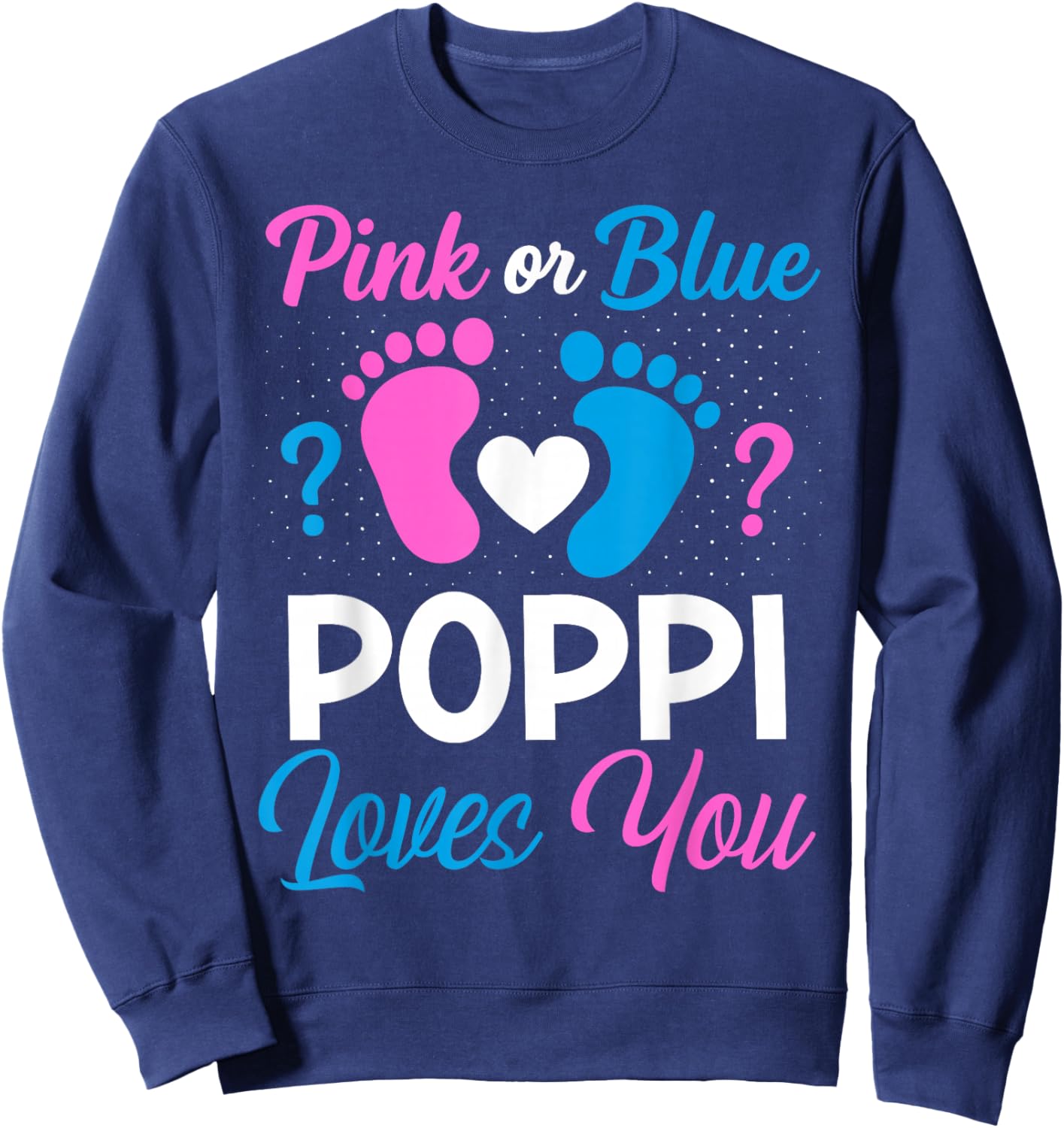Pink or Blue Poppi Loves You Team Boy Girl Gender Reveal Sweatshirt - Sweatshirt | Navy